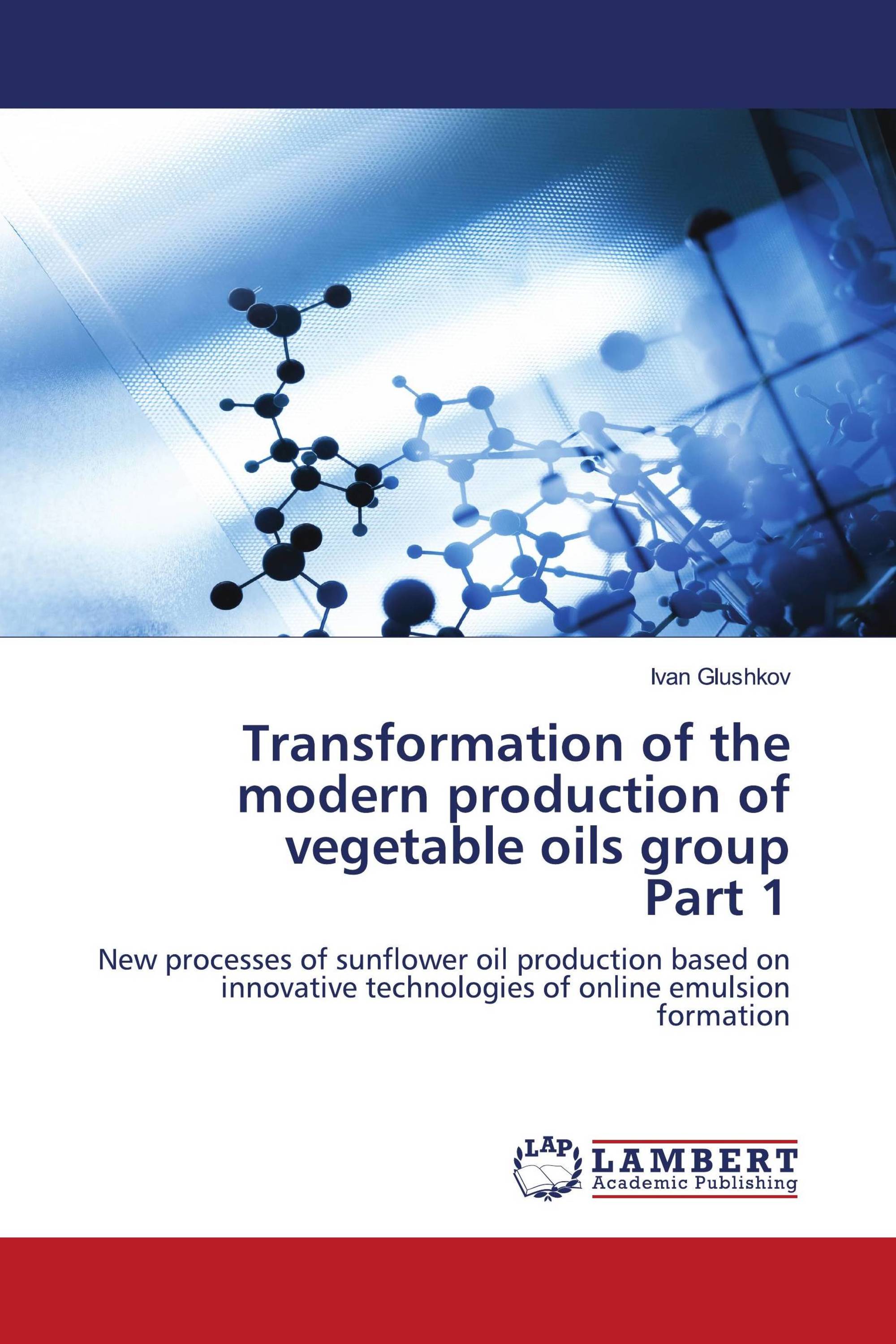 Transformation of the modern production of vegetable oils group Part 1