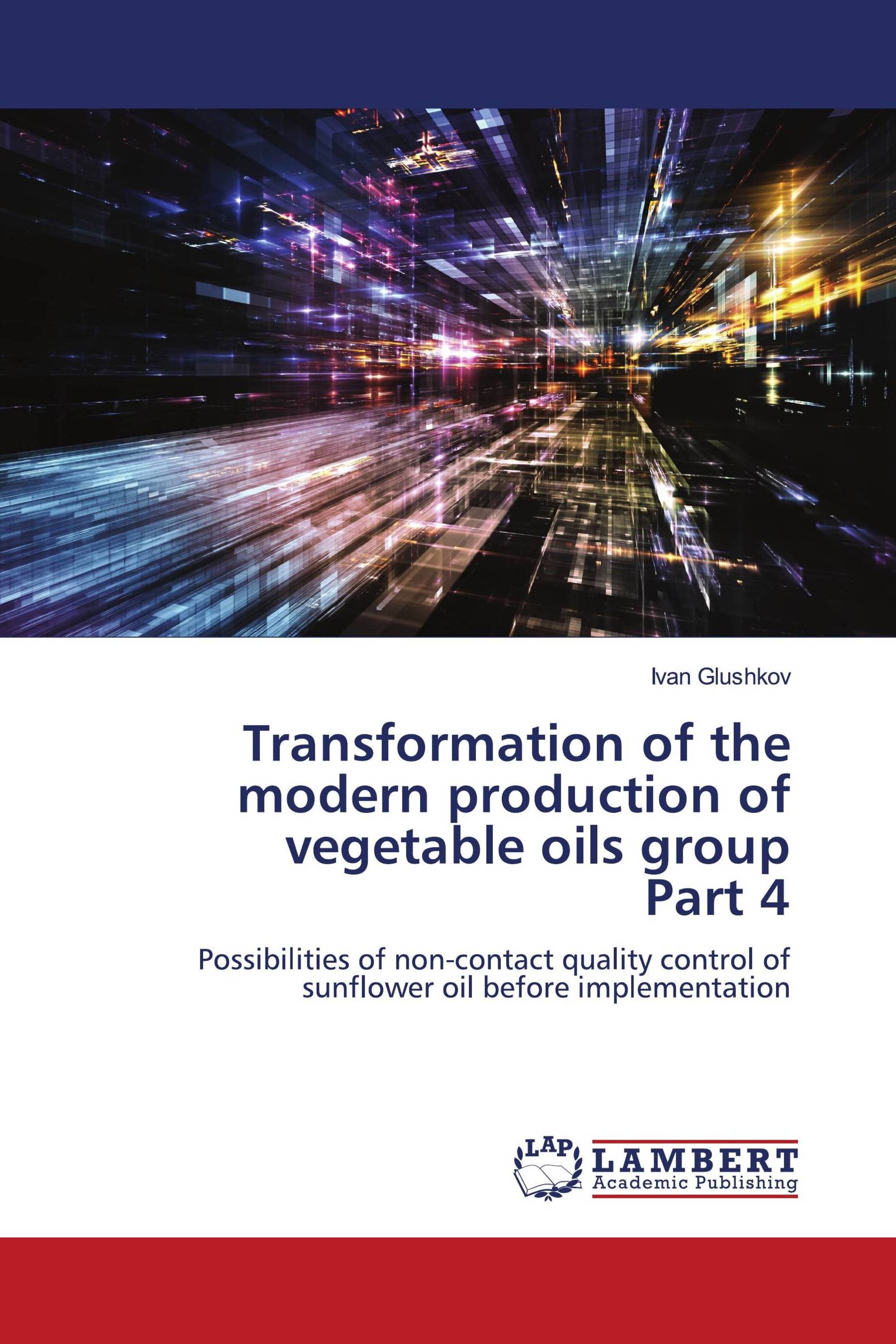 Transformation of the modern production of vegetable oils group Part 4