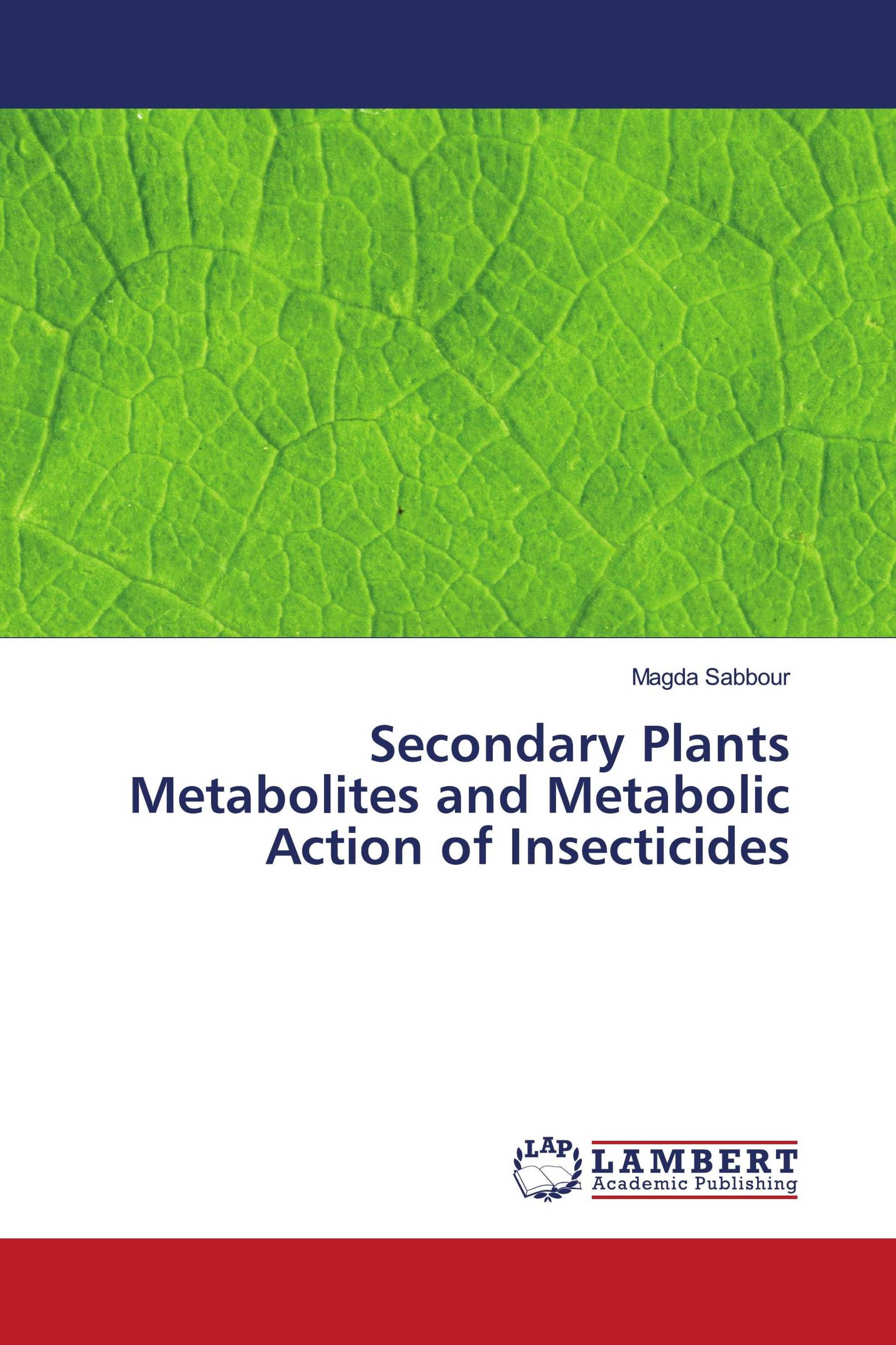 Secondary Plants Metabolites and Metabolic Action of Insecticides