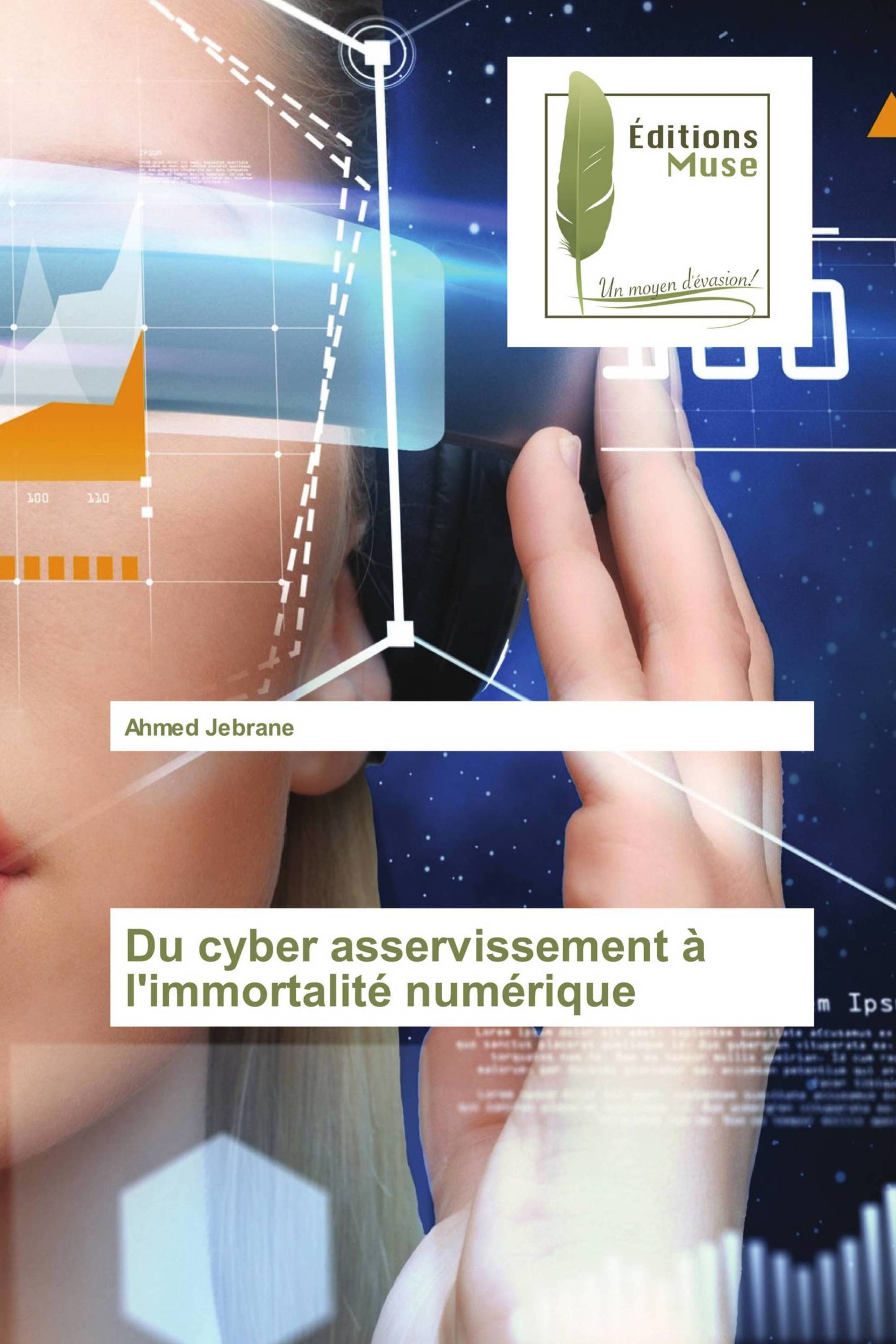 Du cyber asservissement à l'immortalité numérique