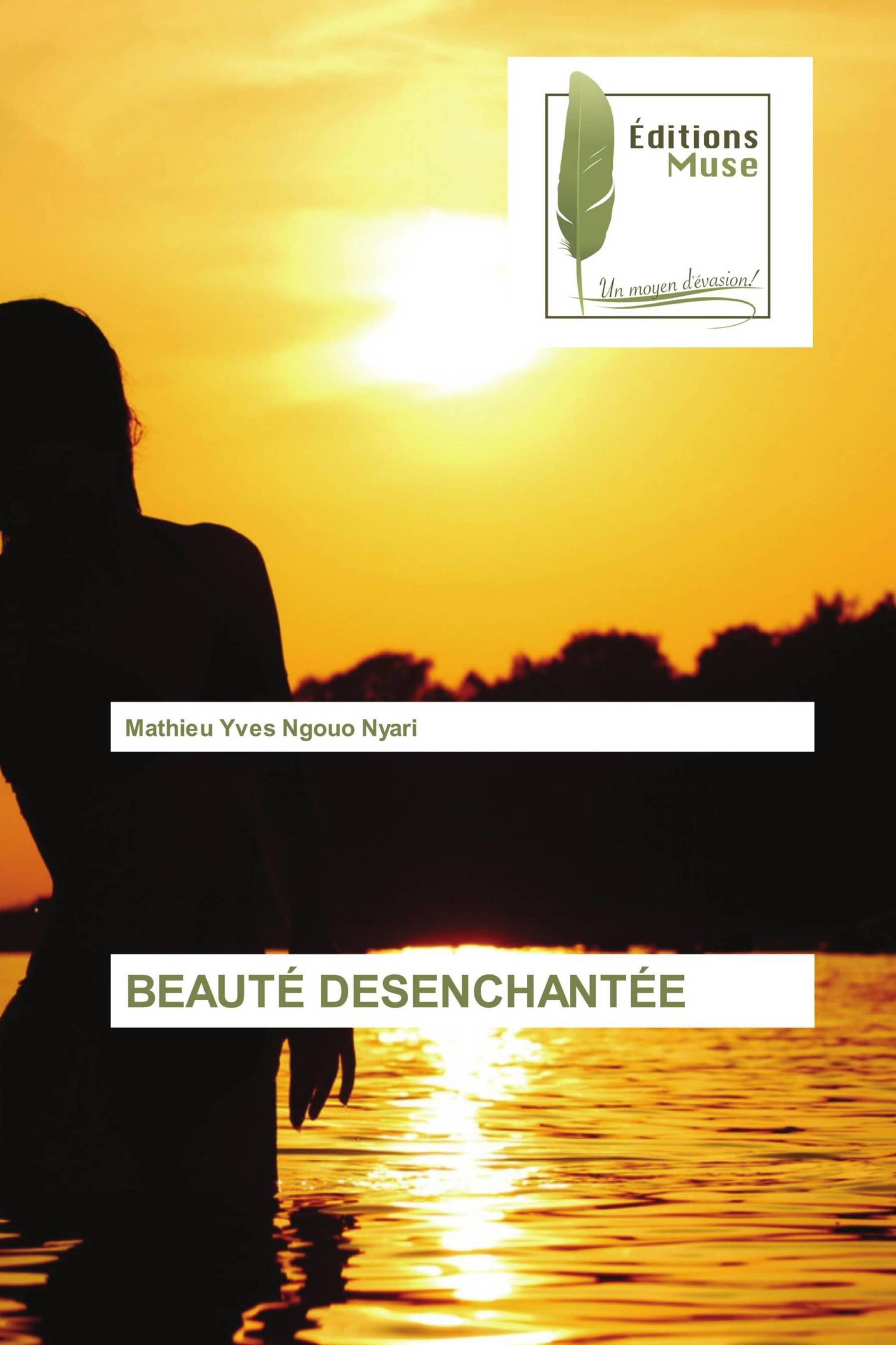 BEAUTÉ DESENCHANTÉE