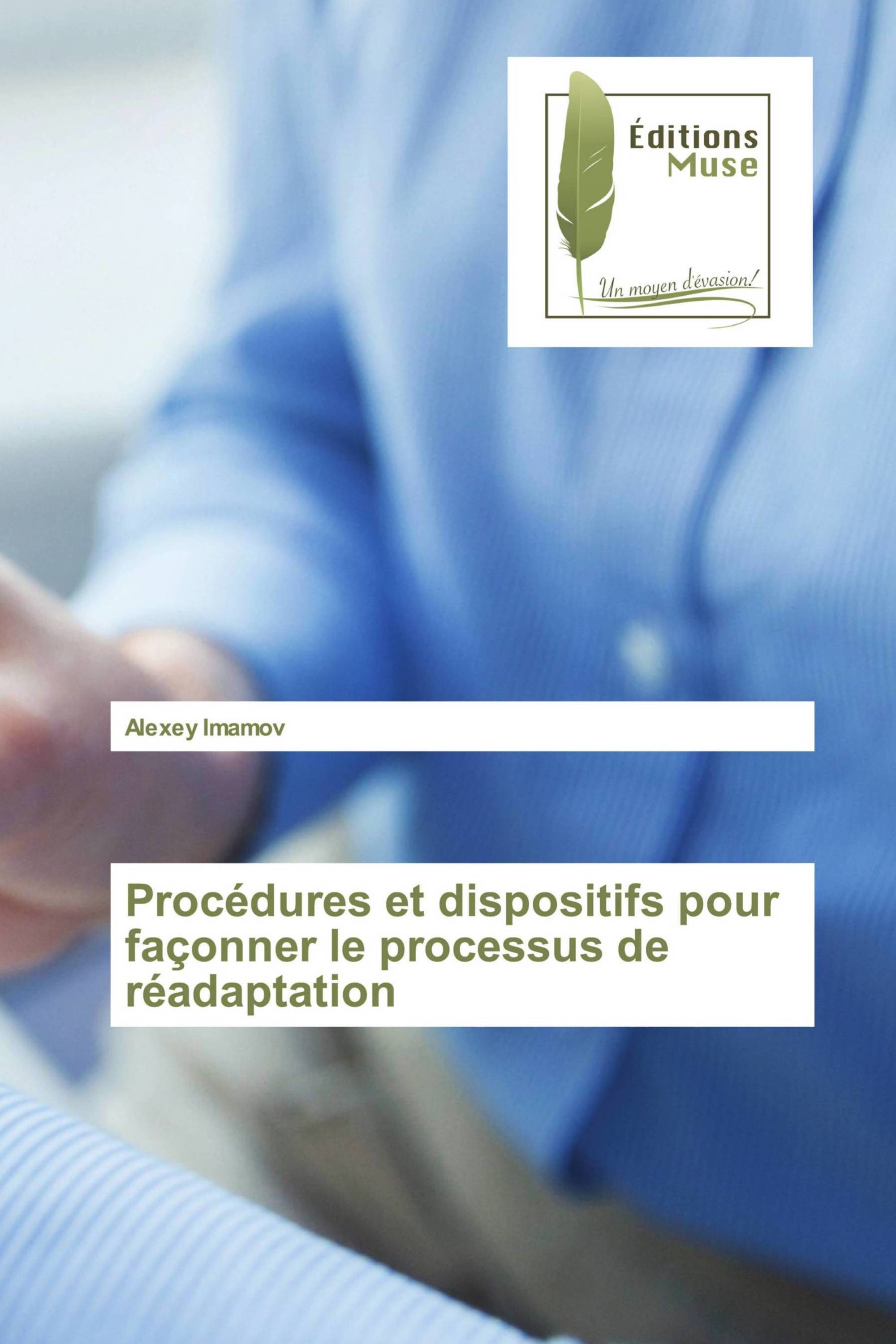 Procédures et dispositifs pour façonner le processus de réadaptation