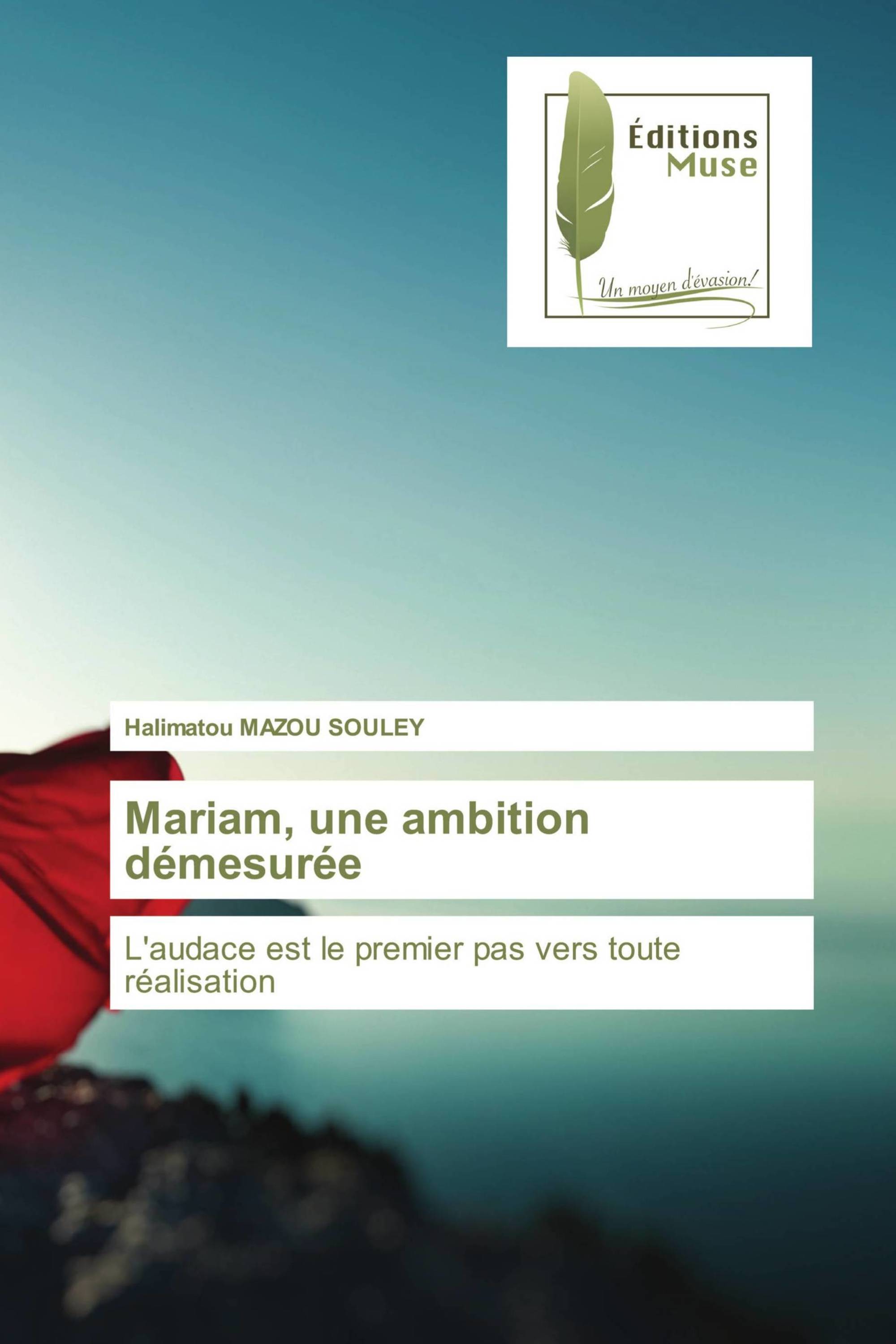 Mariam, une ambition démesurée