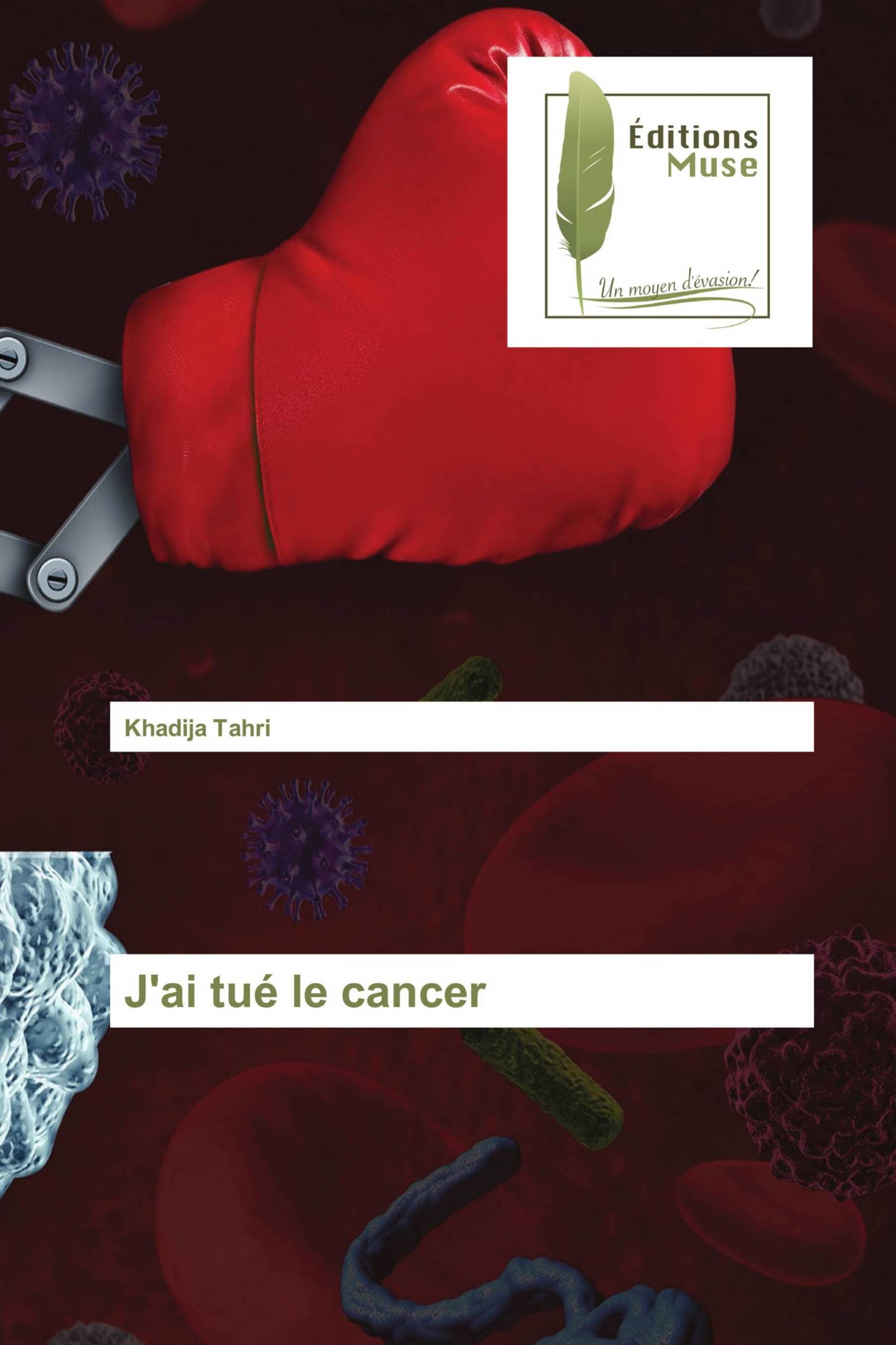 J'ai tué le cancer