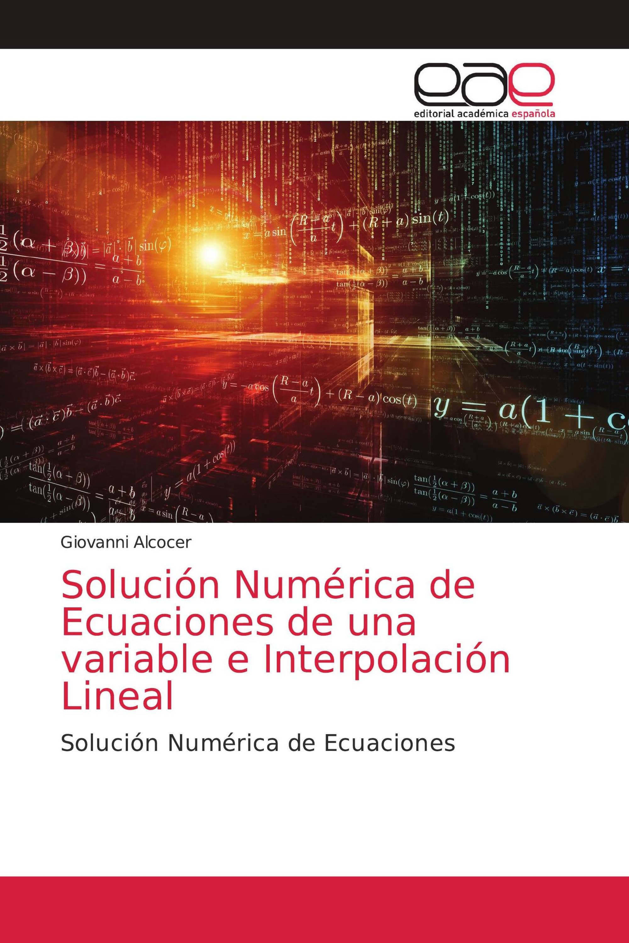 Solución Numérica de Ecuaciones de una variable e Interpolación Lineal