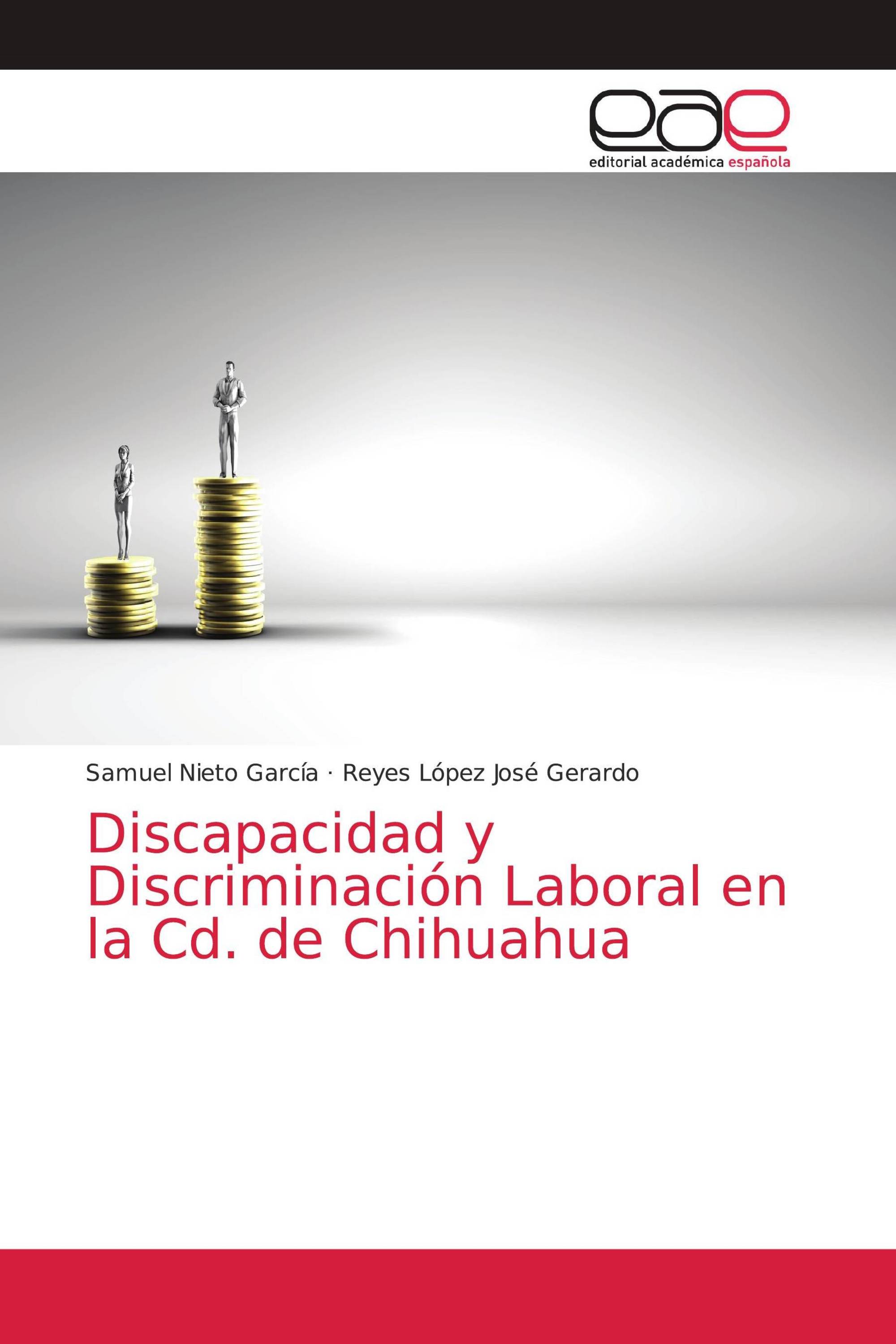 Discapacidad y Discriminación Laboral en la Cd. de Chihuahua