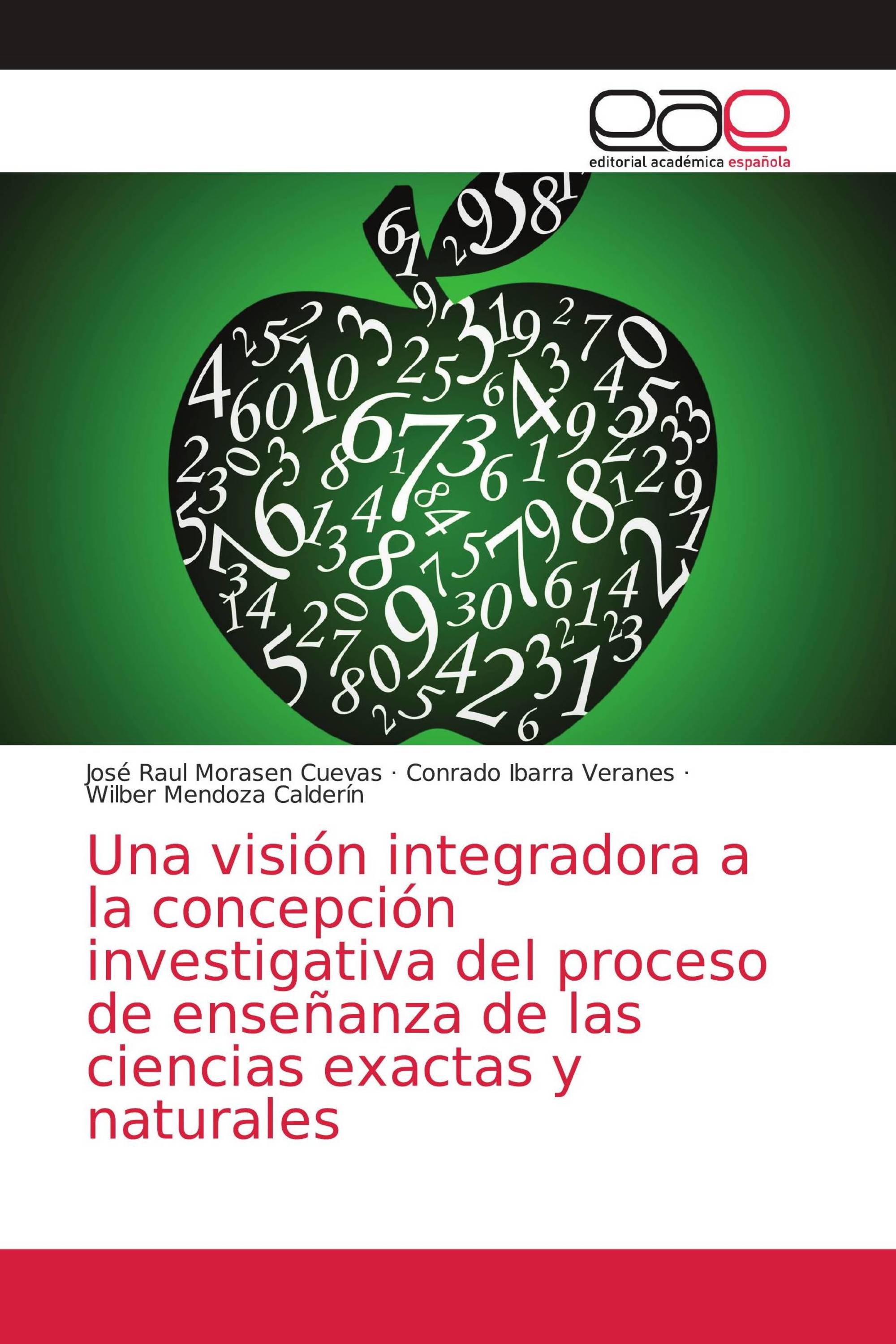 Una visión integradora a la concepción investigativa del proceso de enseñanza de las ciencias exactas y naturales