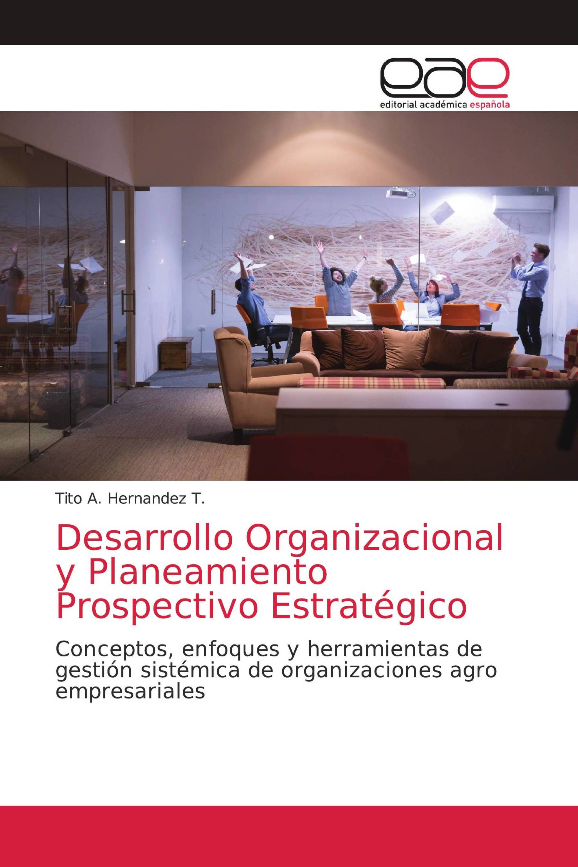 Desarrollo Organizacional y Planeamiento Prospectivo Estratégico