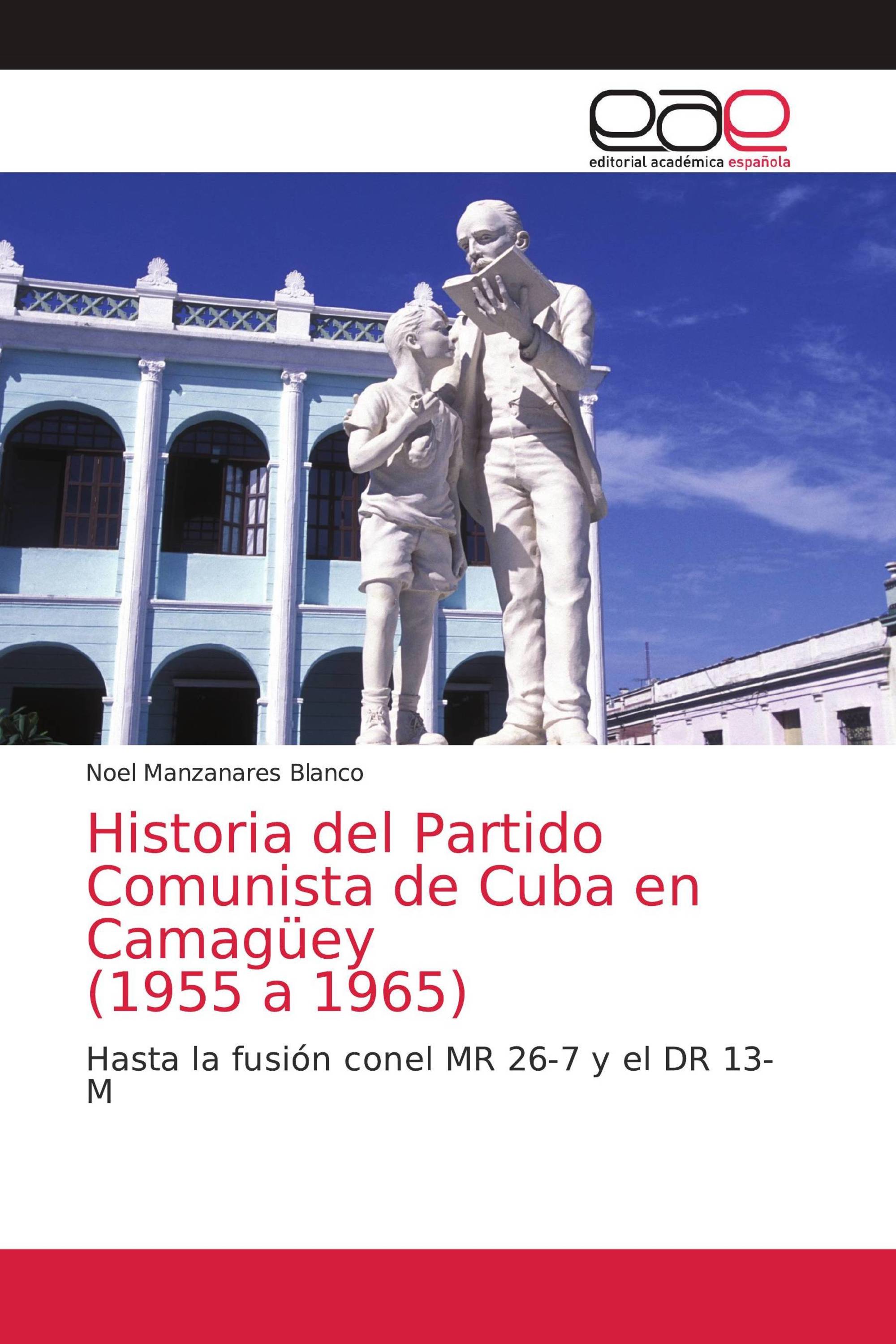 Historia del Partido Comunista de Cuba en Camagüey (1955 a 1965)