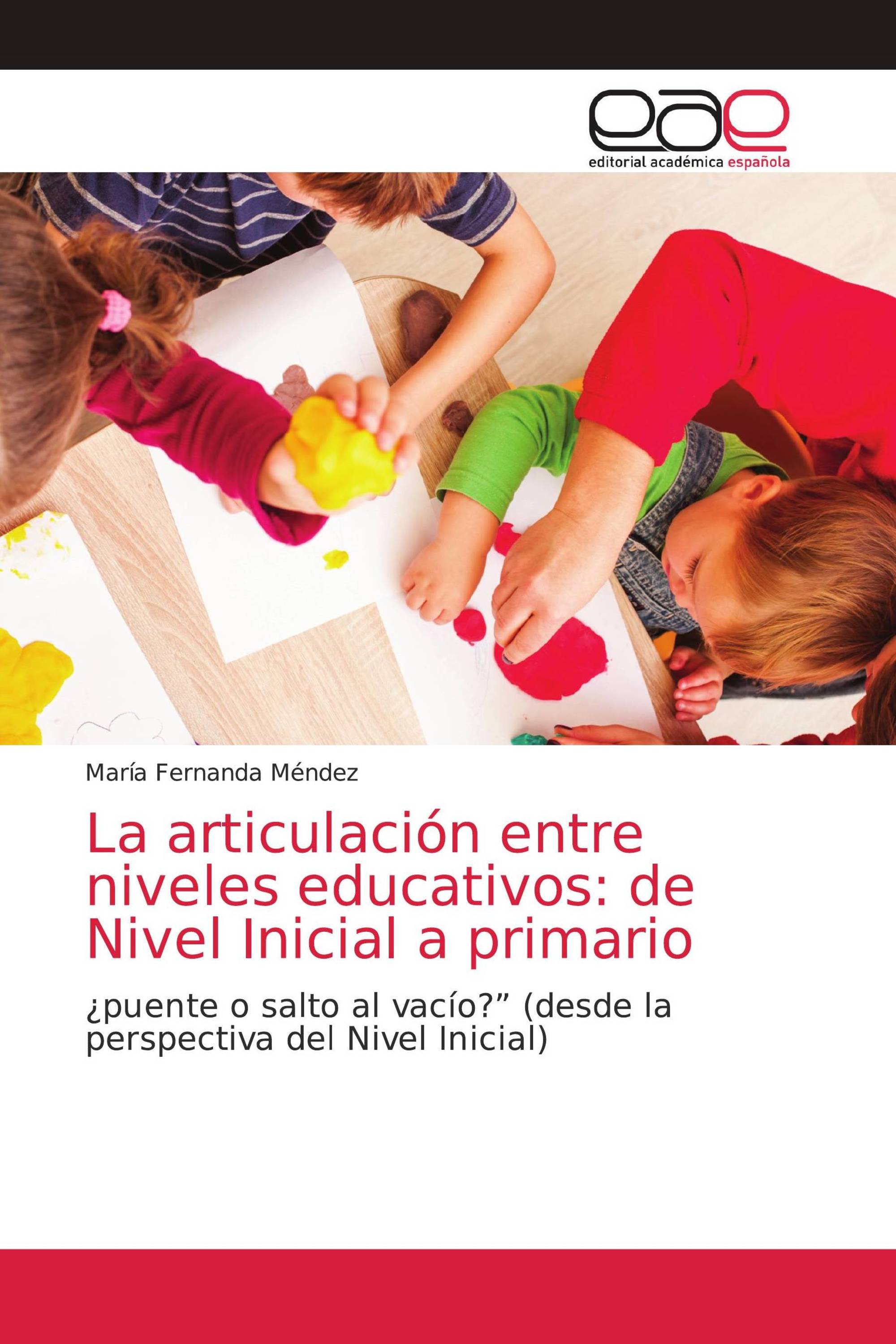 La articulación entre niveles educativos: de Nivel Inicial a primario