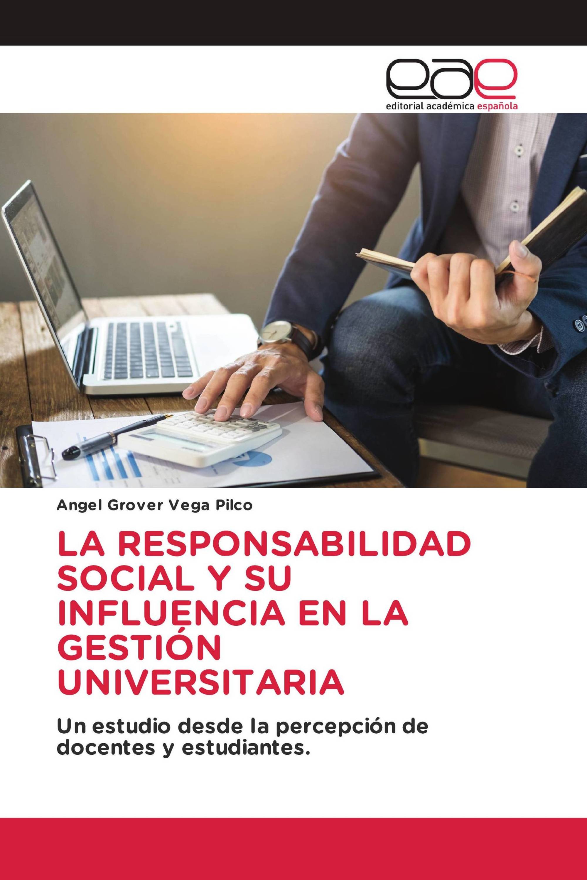 LA RESPONSABILIDAD SOCIAL Y SU INFLUENCIA EN LA GESTIÓN UNIVERSITARIA