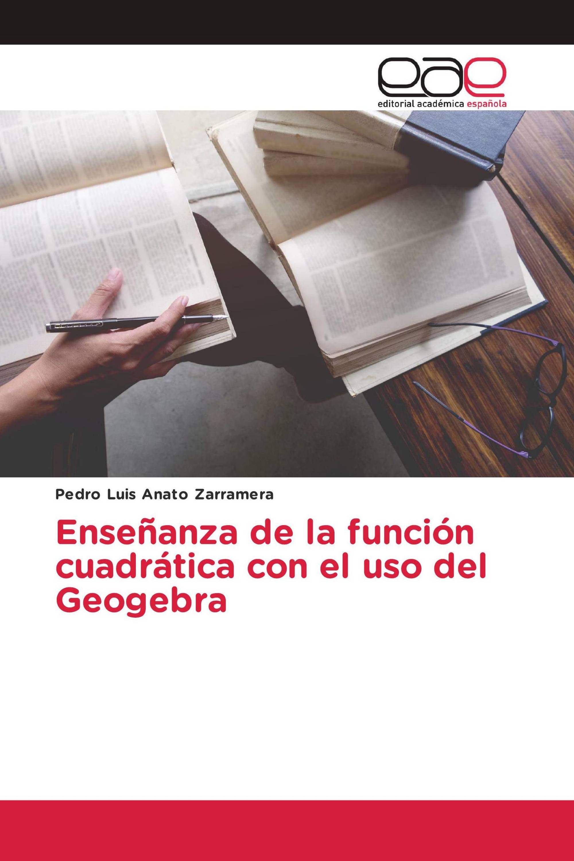 Enseñanza de la función cuadrática con el uso del Geogebra