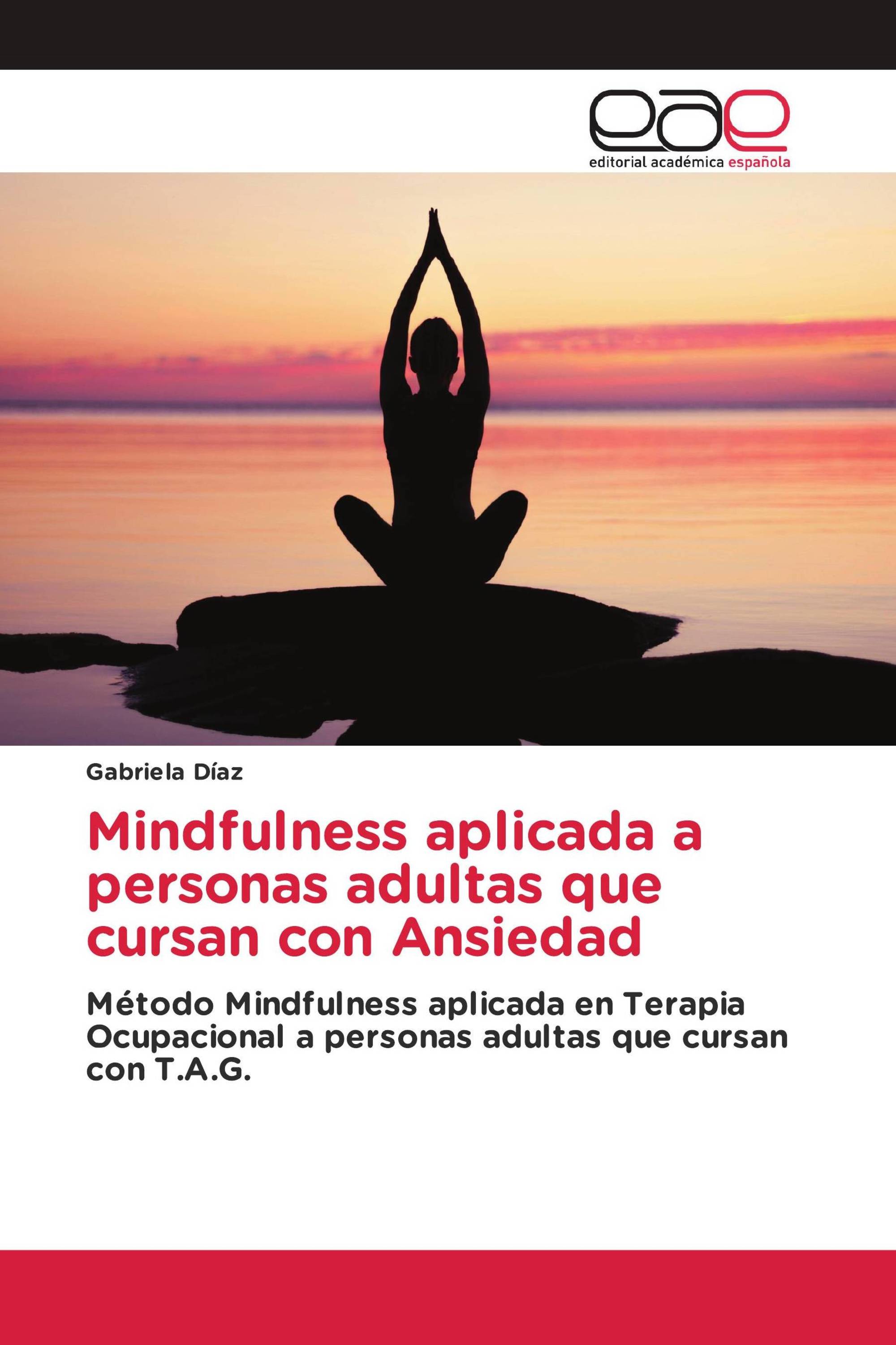 Mindfulness aplicada a personas adultas que cursan con Ansiedad