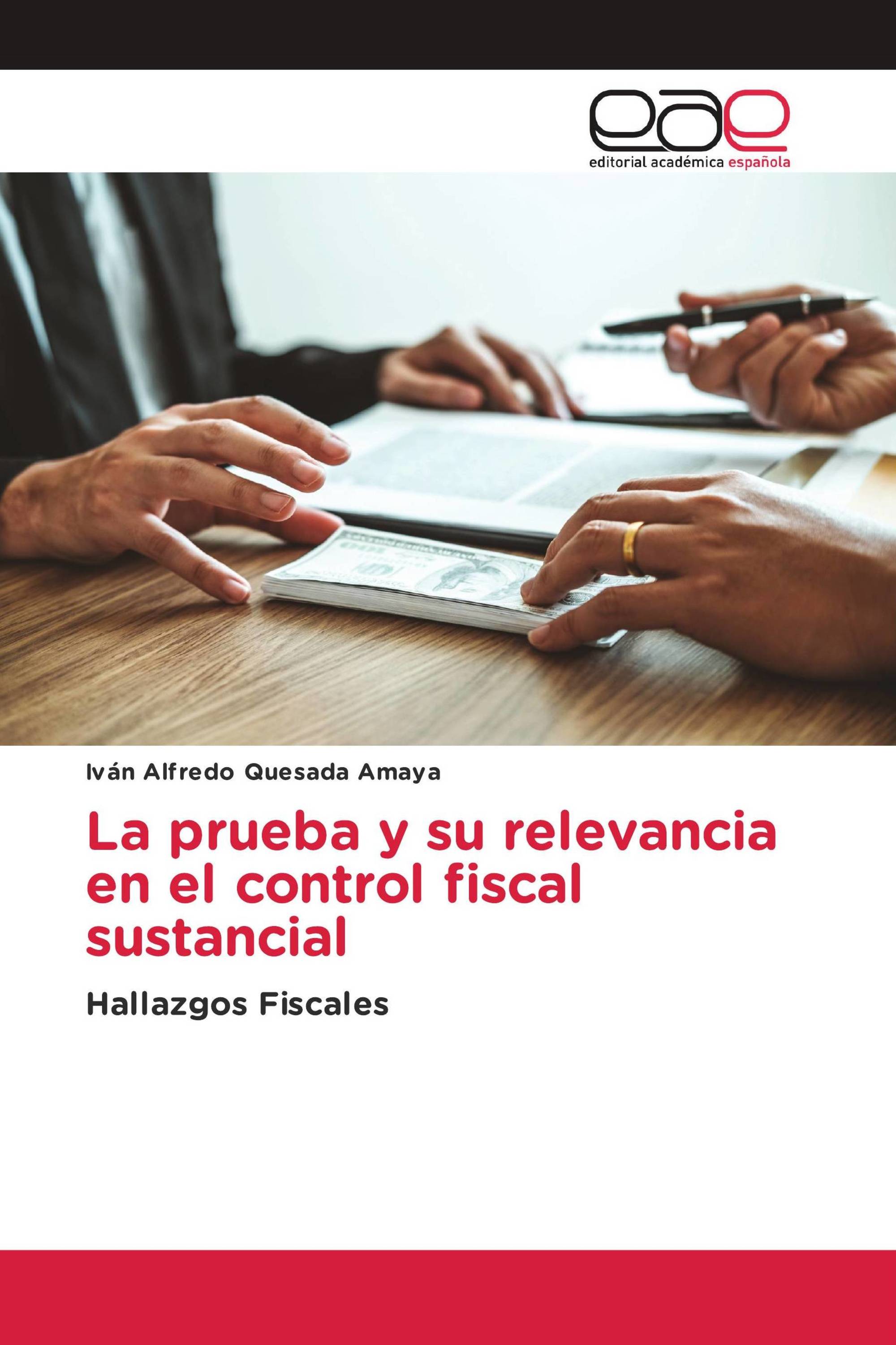 La prueba y su relevancia en el control fiscal sustancial