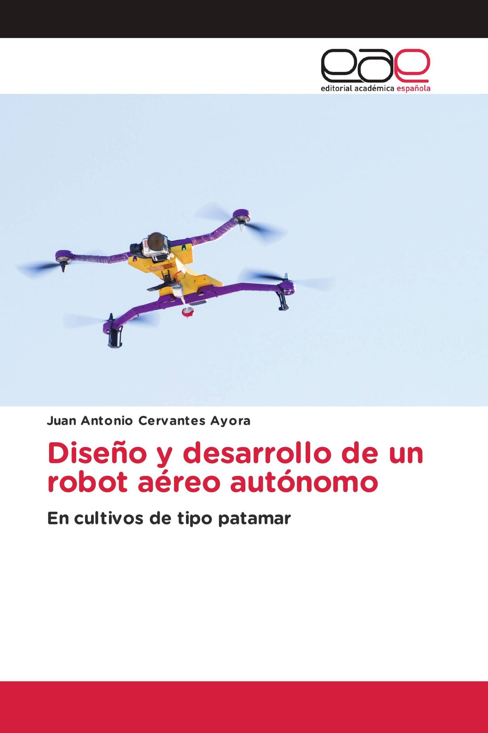 Diseño y desarrollo de un robot aéreo autónomo