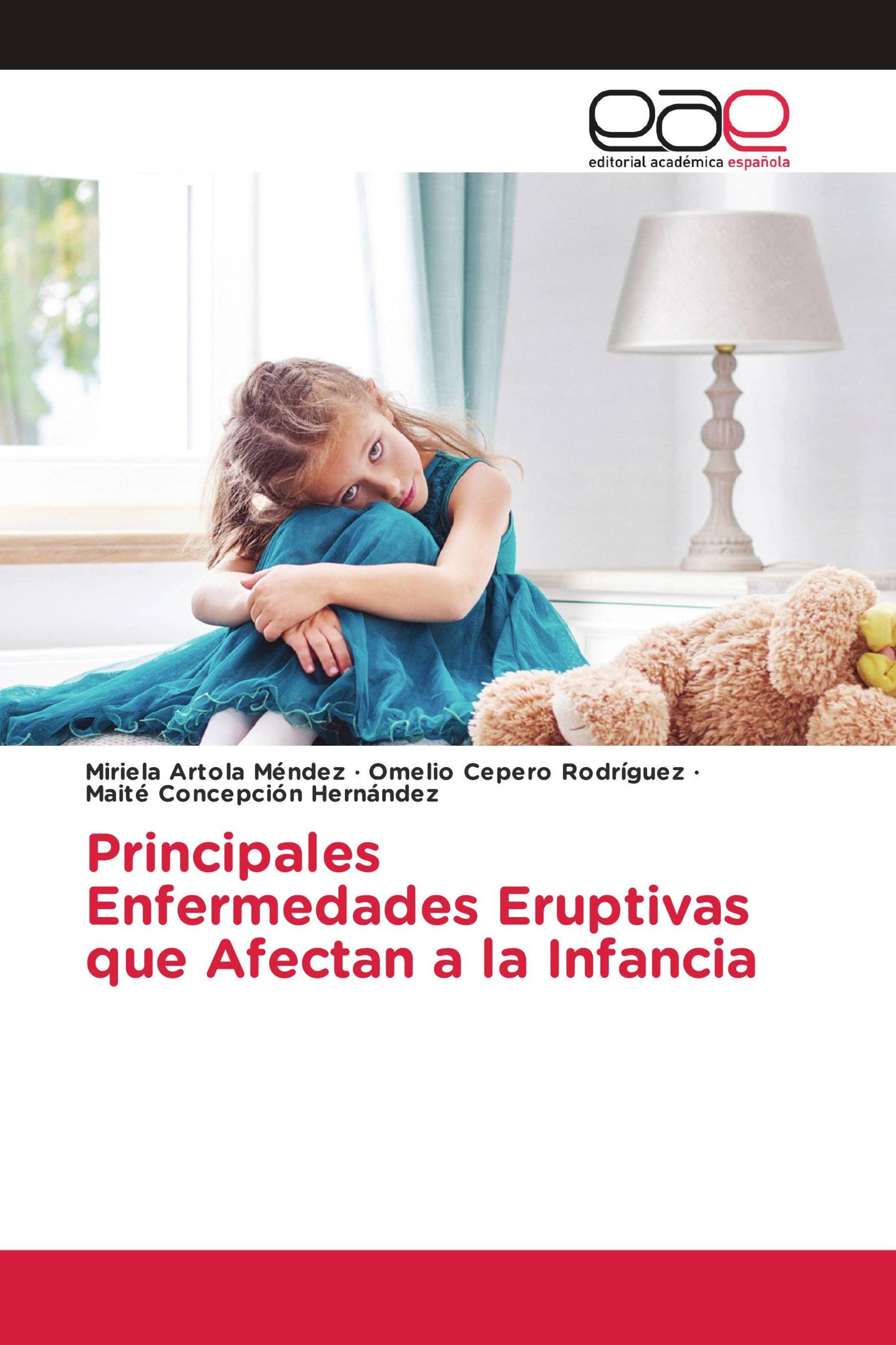 Principales Enfermedades Eruptivas que Afectan a la Infancia