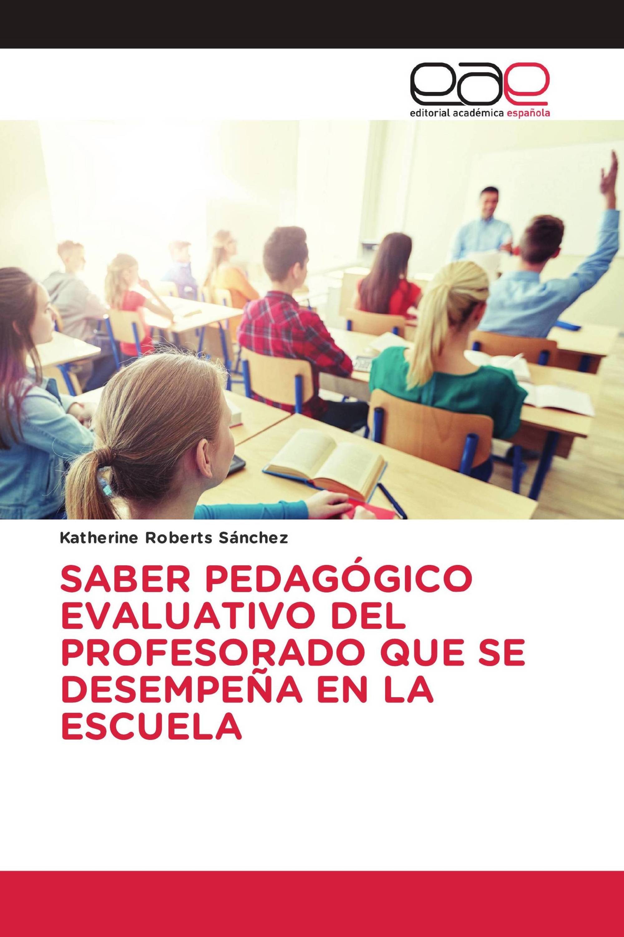 SABER PEDAGÓGICO EVALUATIVO DEL PROFESORADO QUE SE DESEMPEÑA EN LA ESCUELA