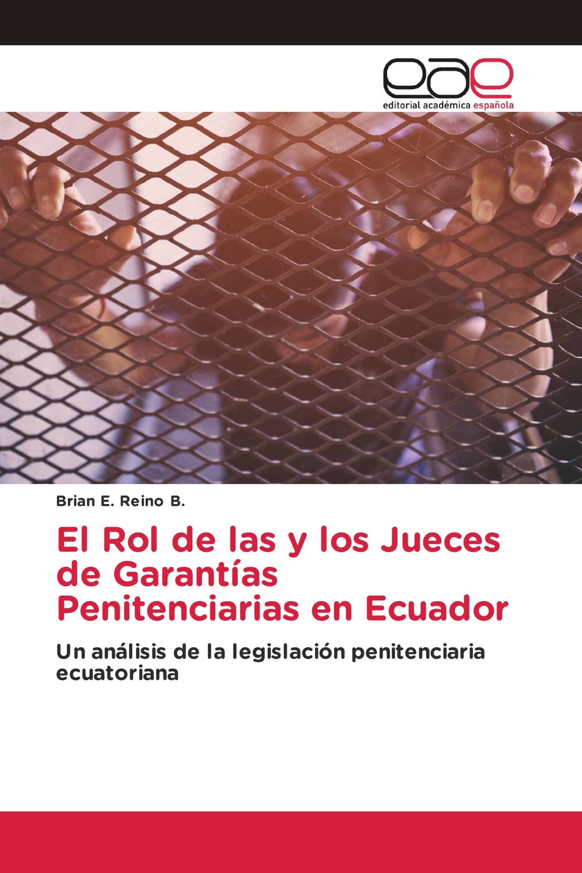 El Rol de las y los Jueces de Garantías Penitenciarias en Ecuador