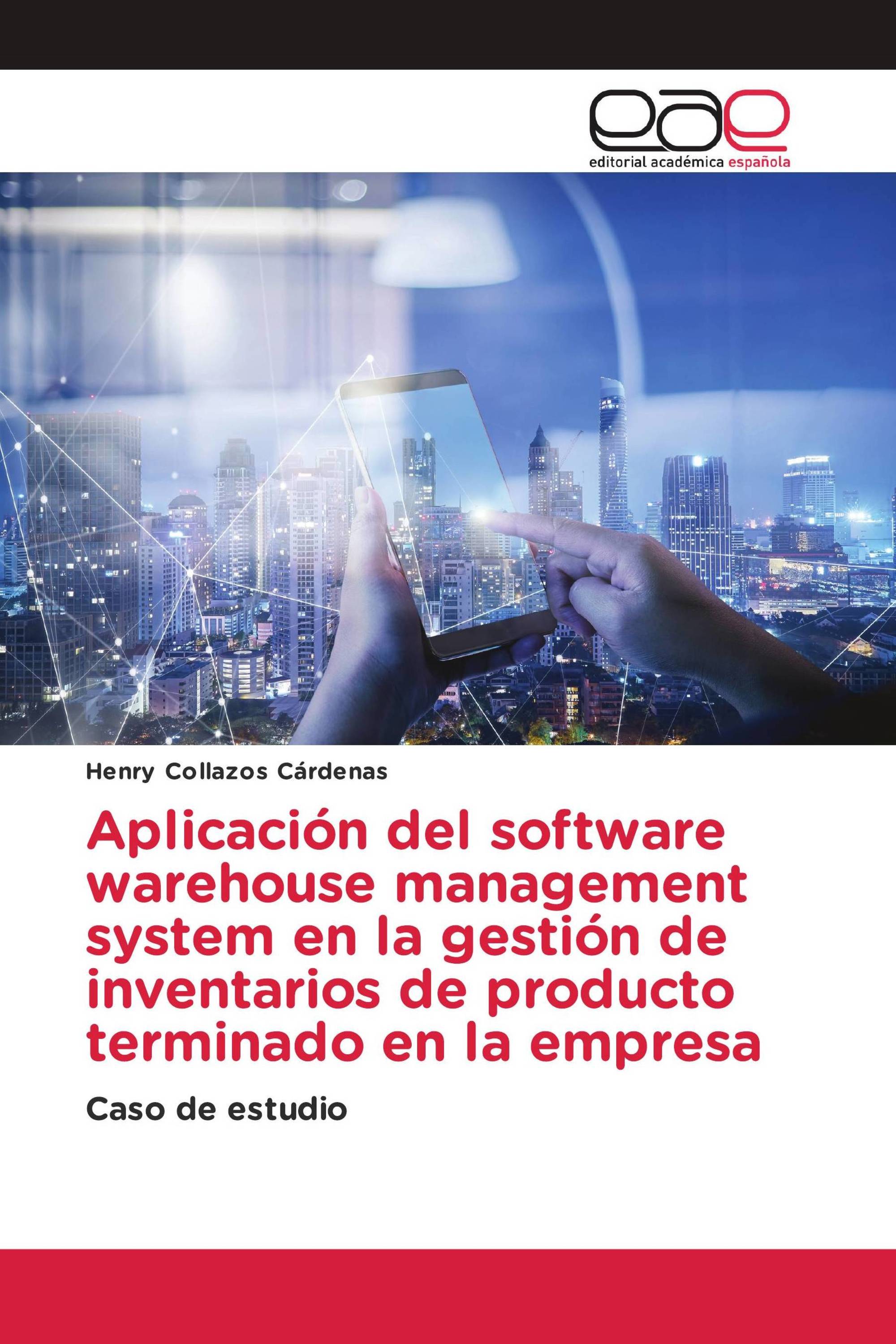 Aplicación del software warehouse management system en la gestión de inventarios de producto terminado en la empresa