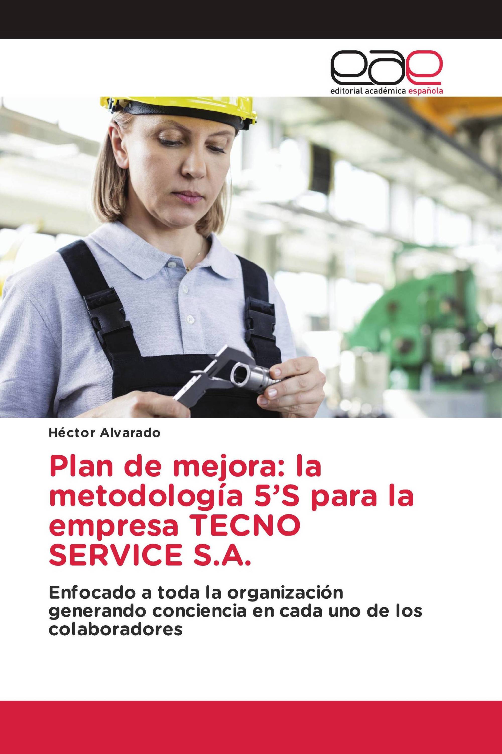 Plan de mejora: la metodología 5’S para la empresa TECNO SERVICE S.A.