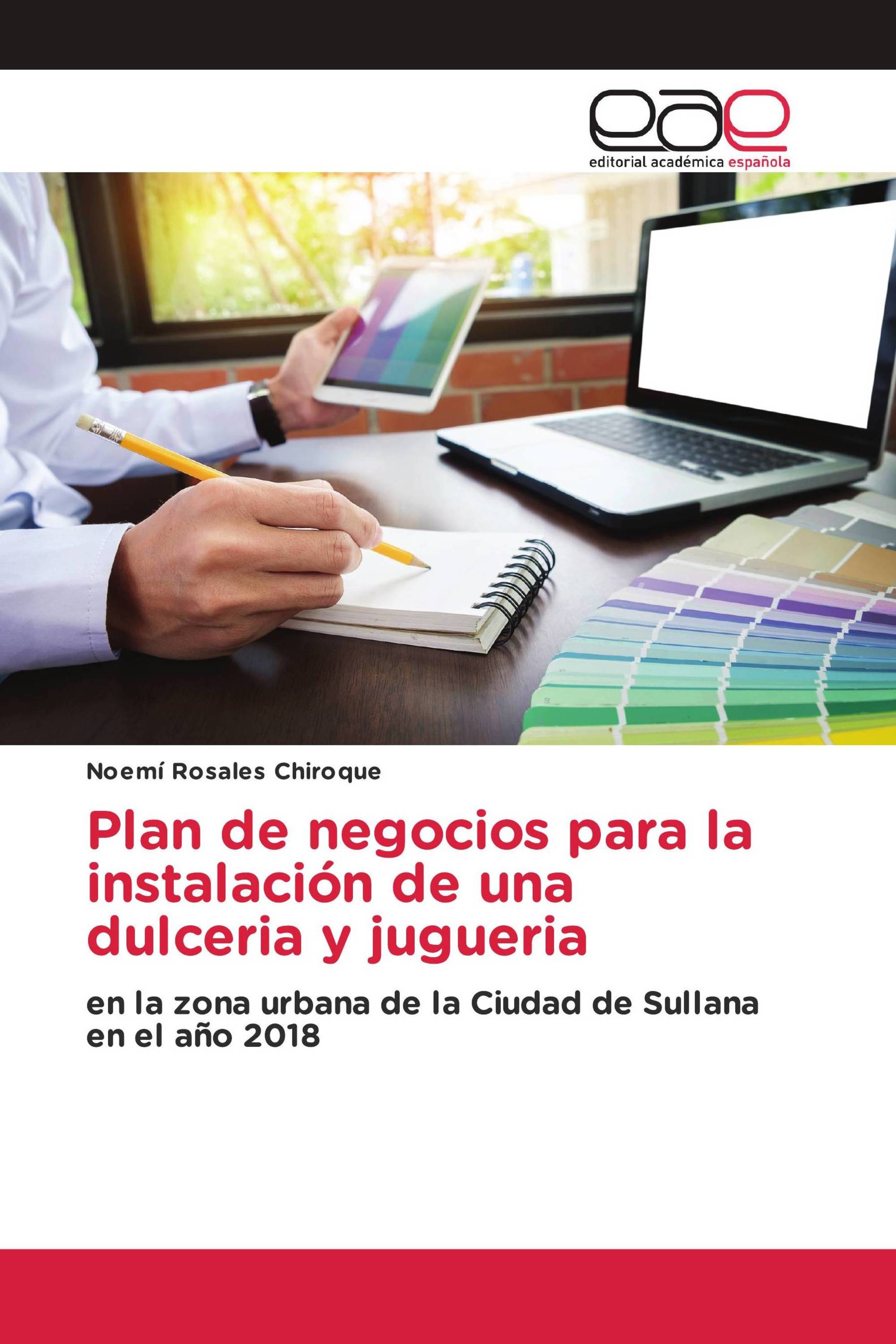 Plan de negocios para la instalación de una dulceria y jugueria