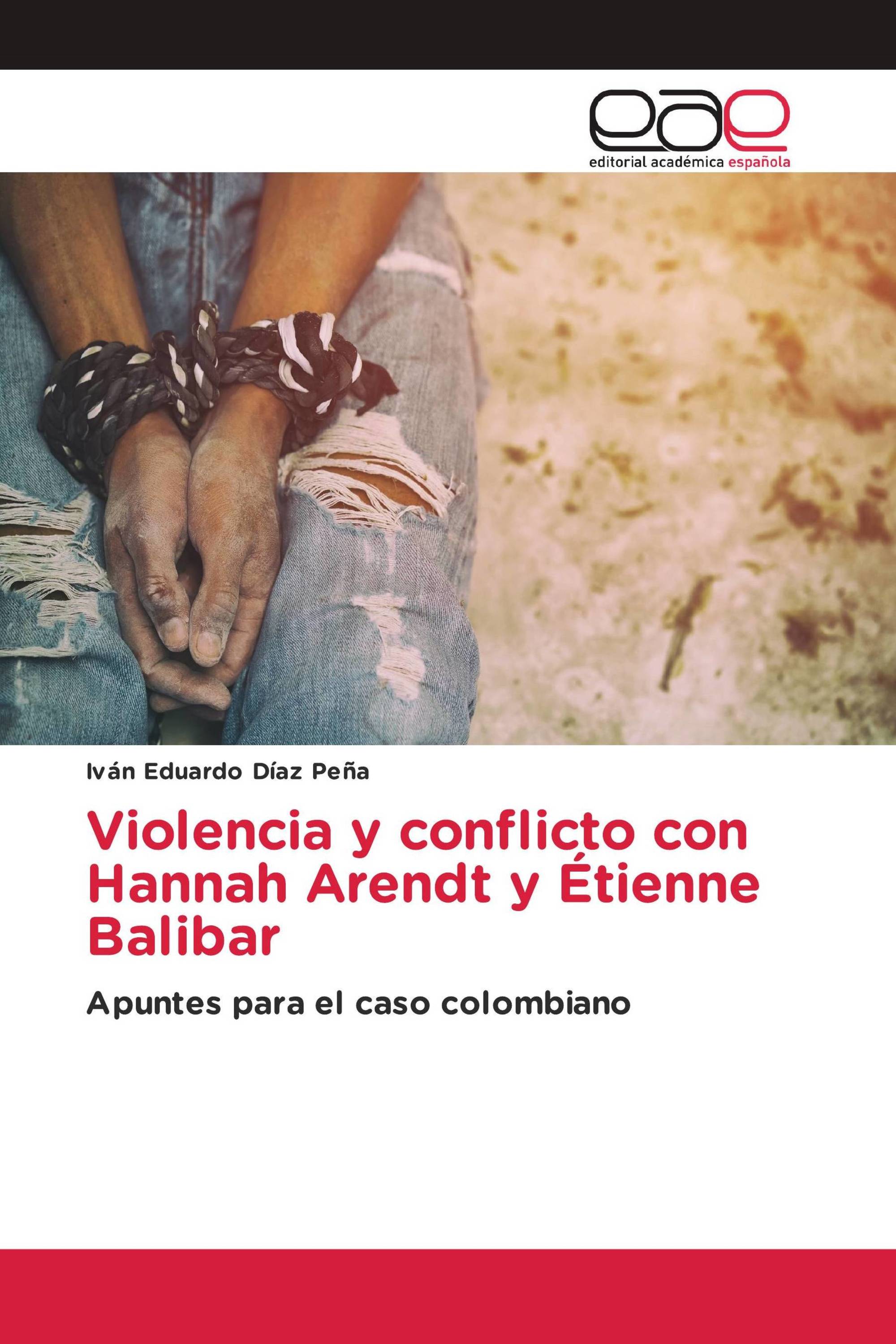 Violencia y conflicto con Hannah Arendt y Étienne Balibar