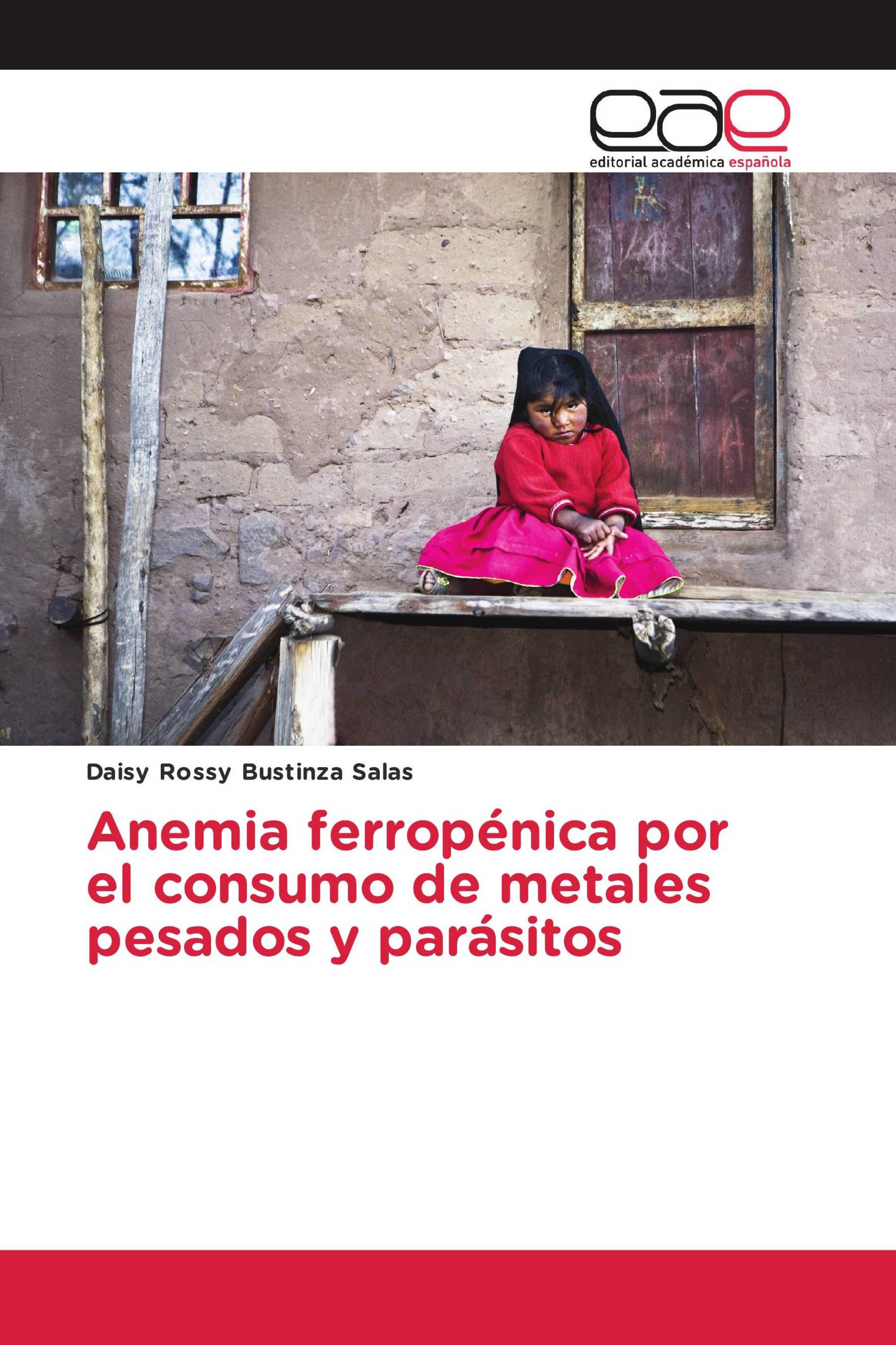 Anemia ferropénica por el consumo de metales pesados y parásitos