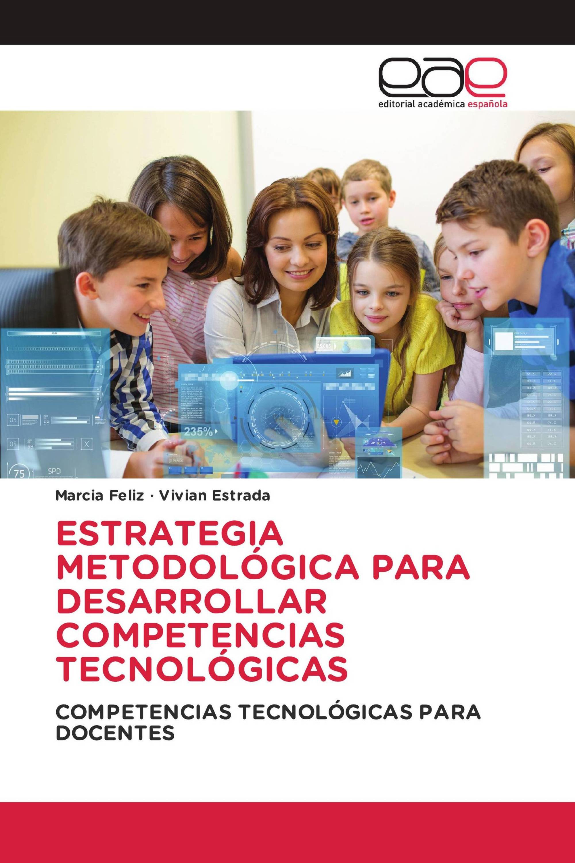 ESTRATEGIA METODOLÓGICA PARA DESARROLLAR COMPETENCIAS TECNOLÓGICAS