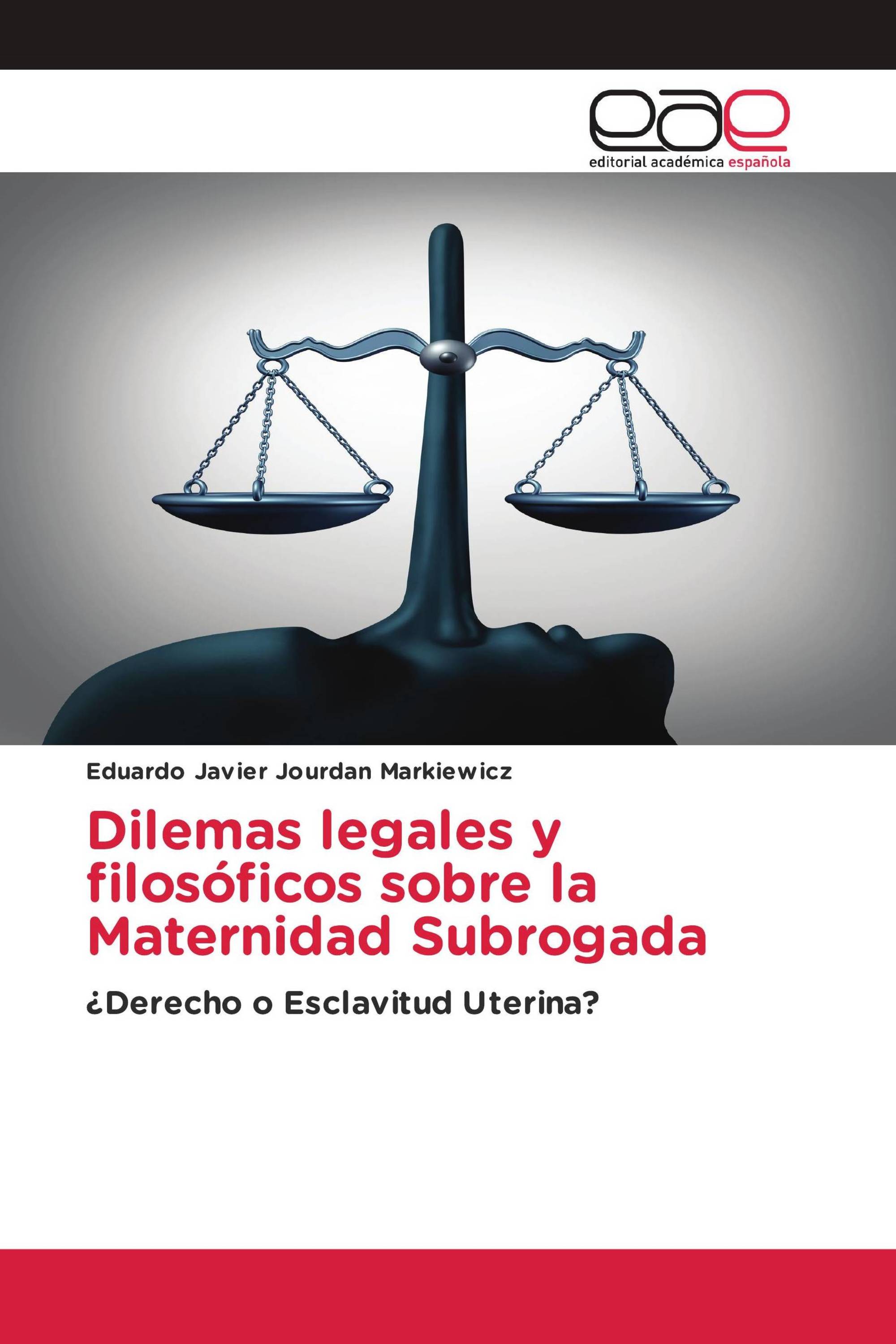 Dilemas legales y filosóficos sobre la Maternidad Subrogada