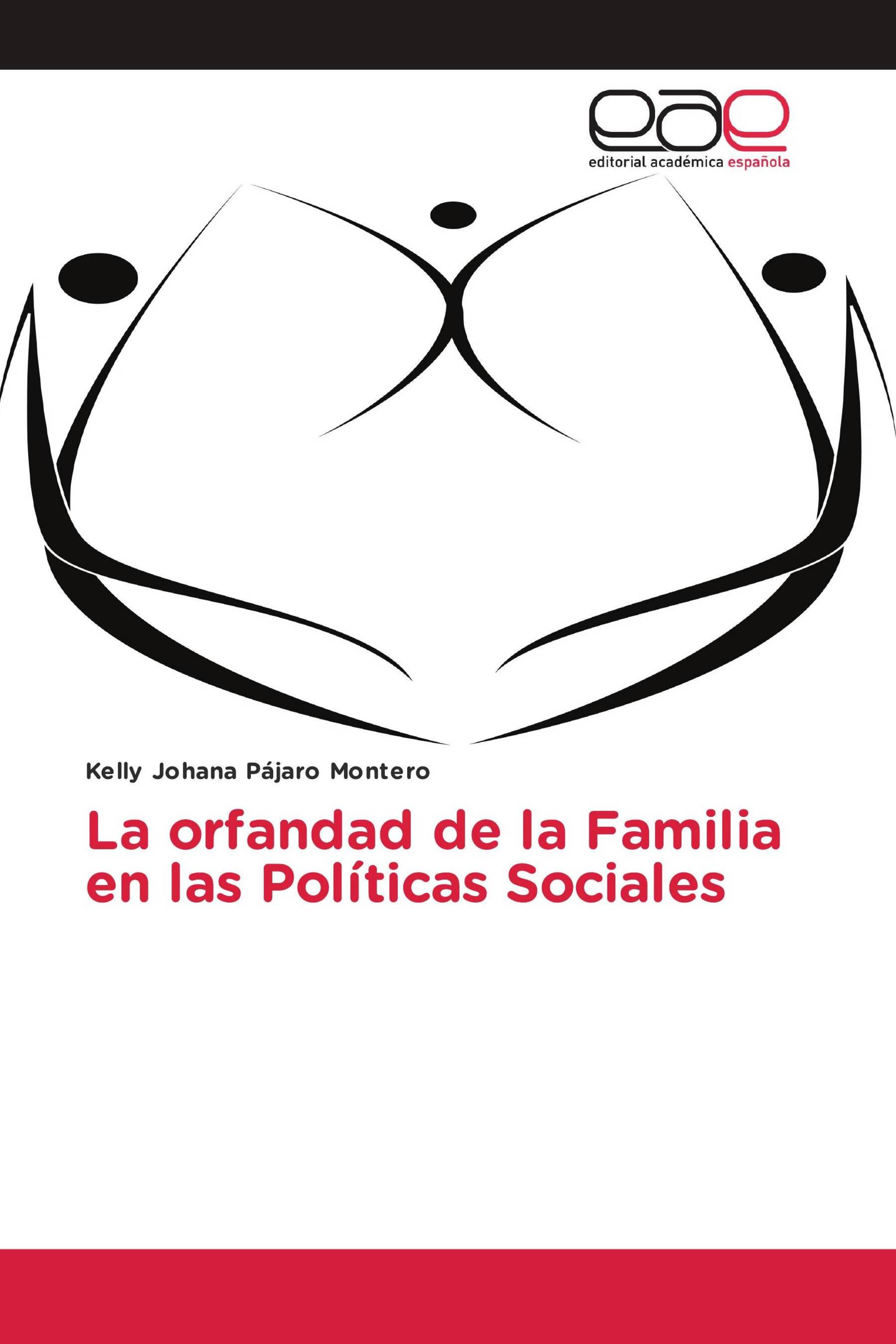 La orfandad de la Familia en las Políticas Sociales