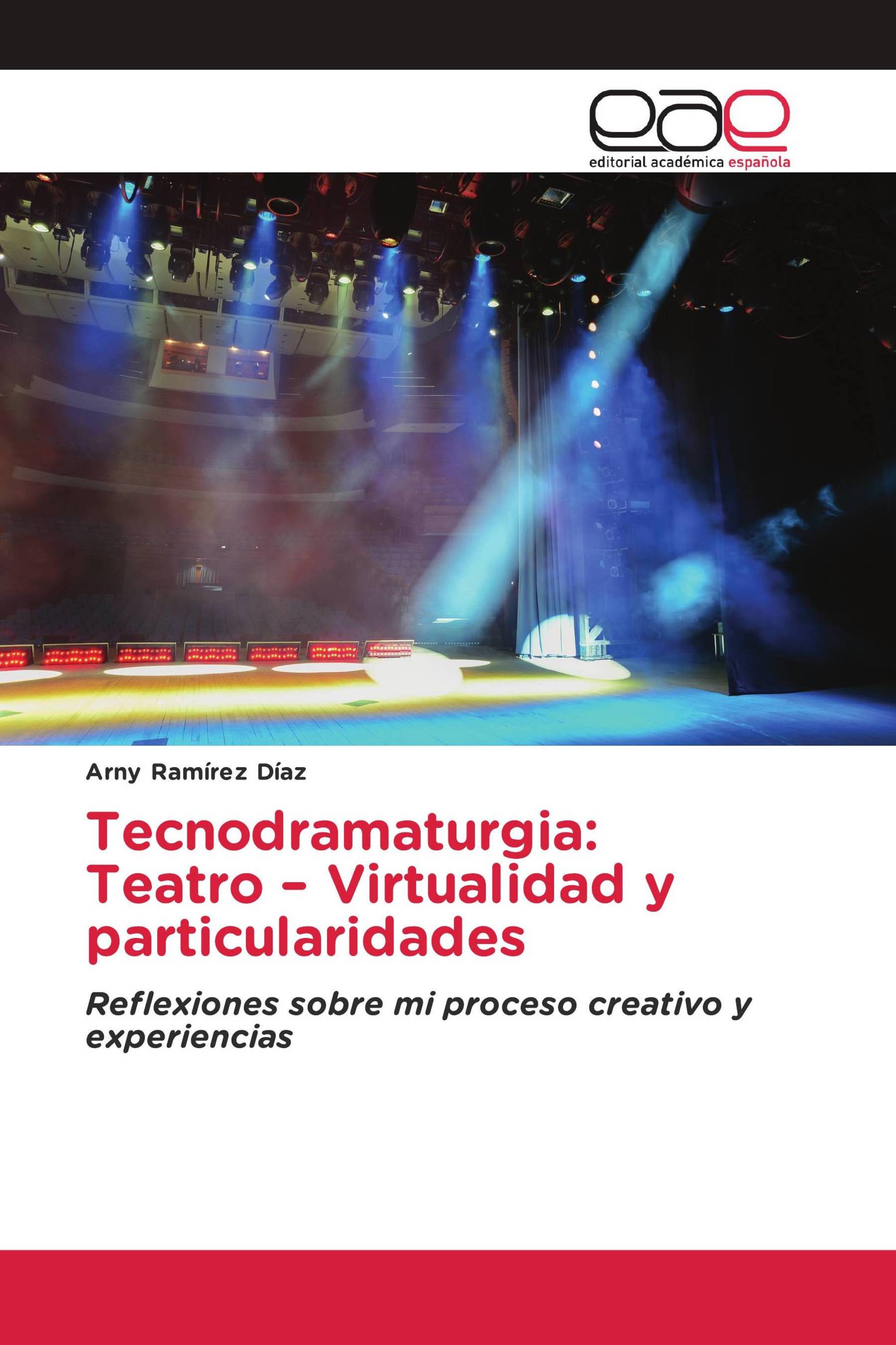 Tecnodramaturgia: Teatro – Virtualidad y particularidades