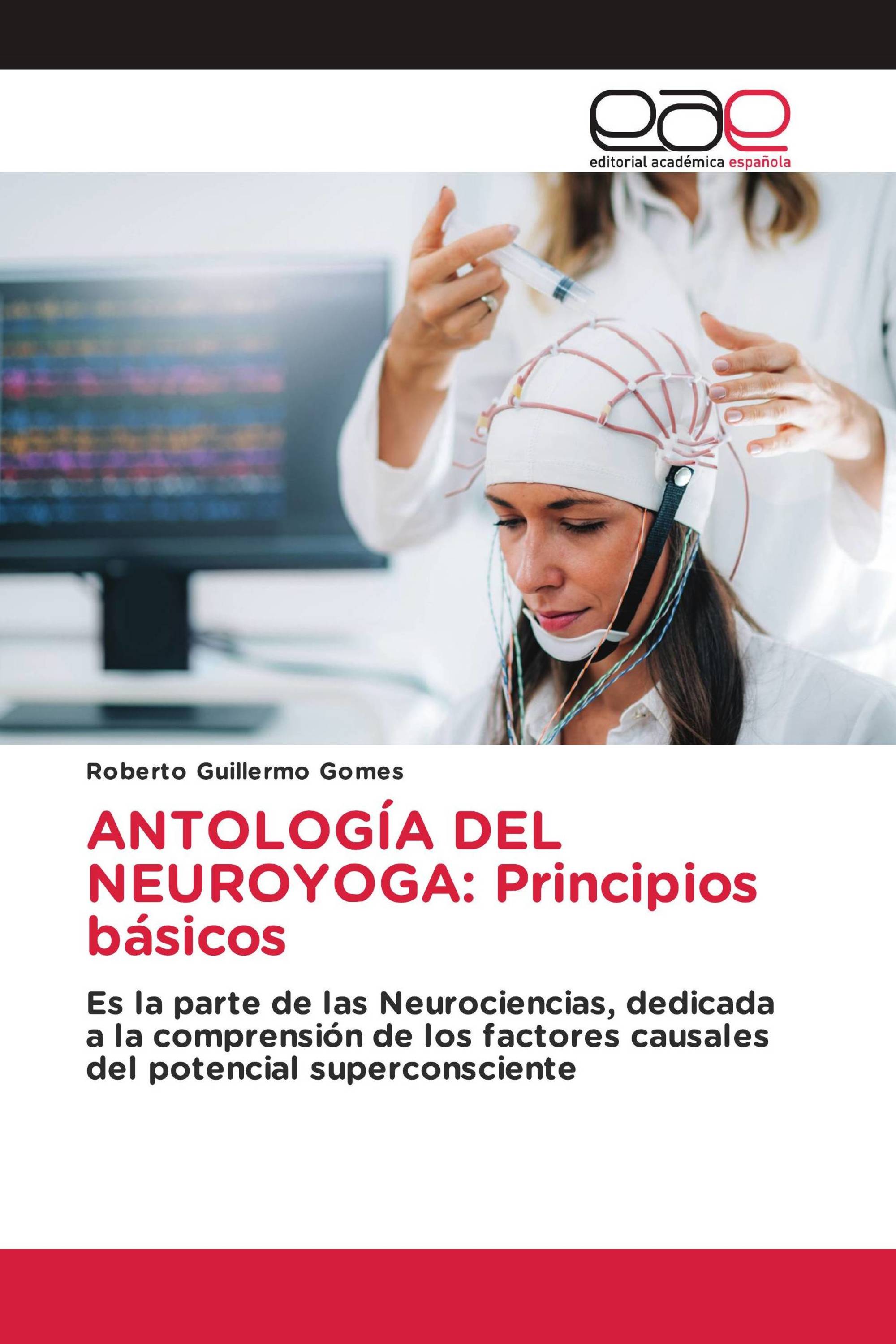 ANTOLOGÍA DEL NEUROYOGA: Principios básicos