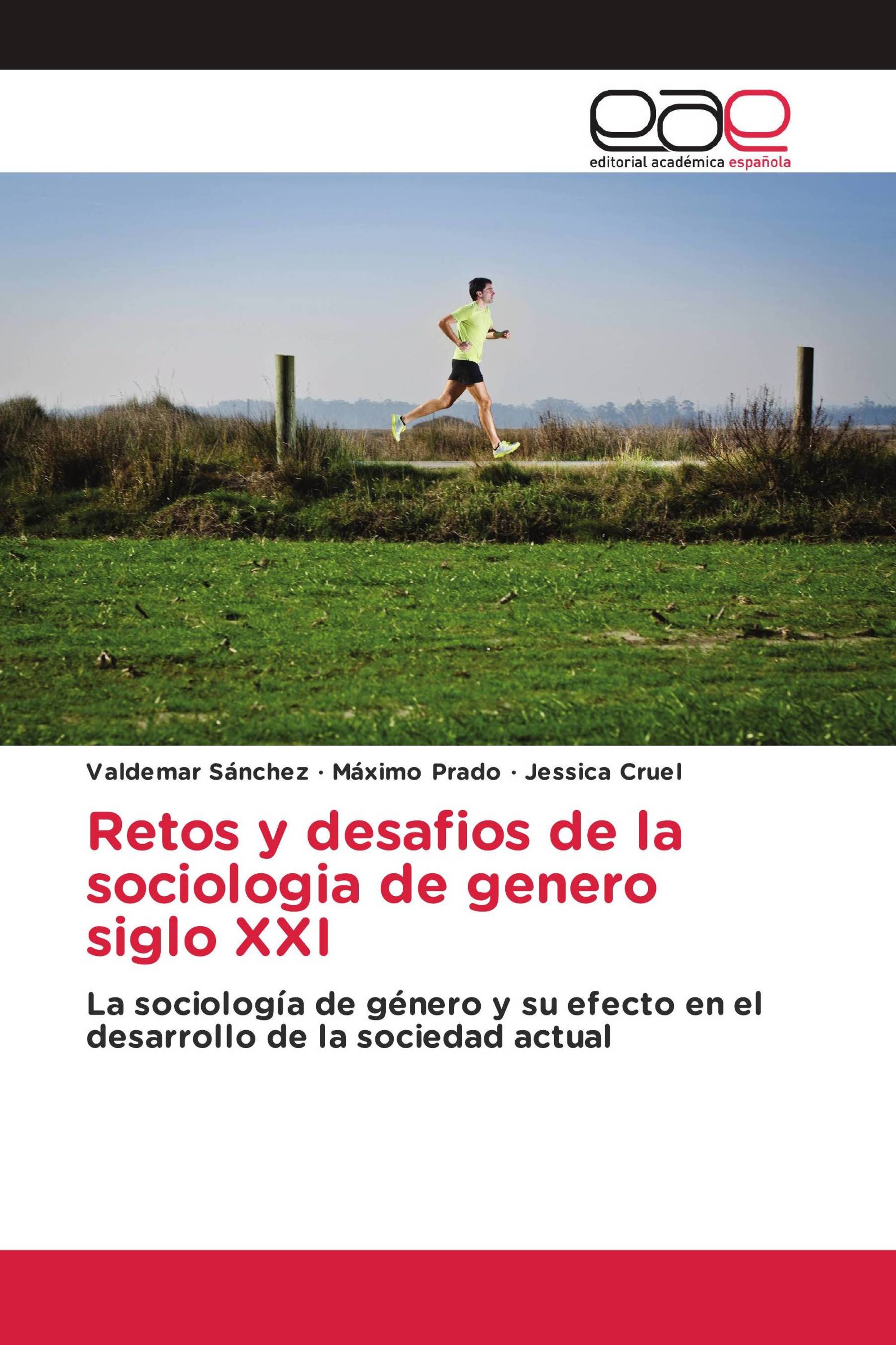 Retos Y Desafios De La Sociologia De Genero Siglo Xxi 978 620 3 88884 3 9786203888843 6682