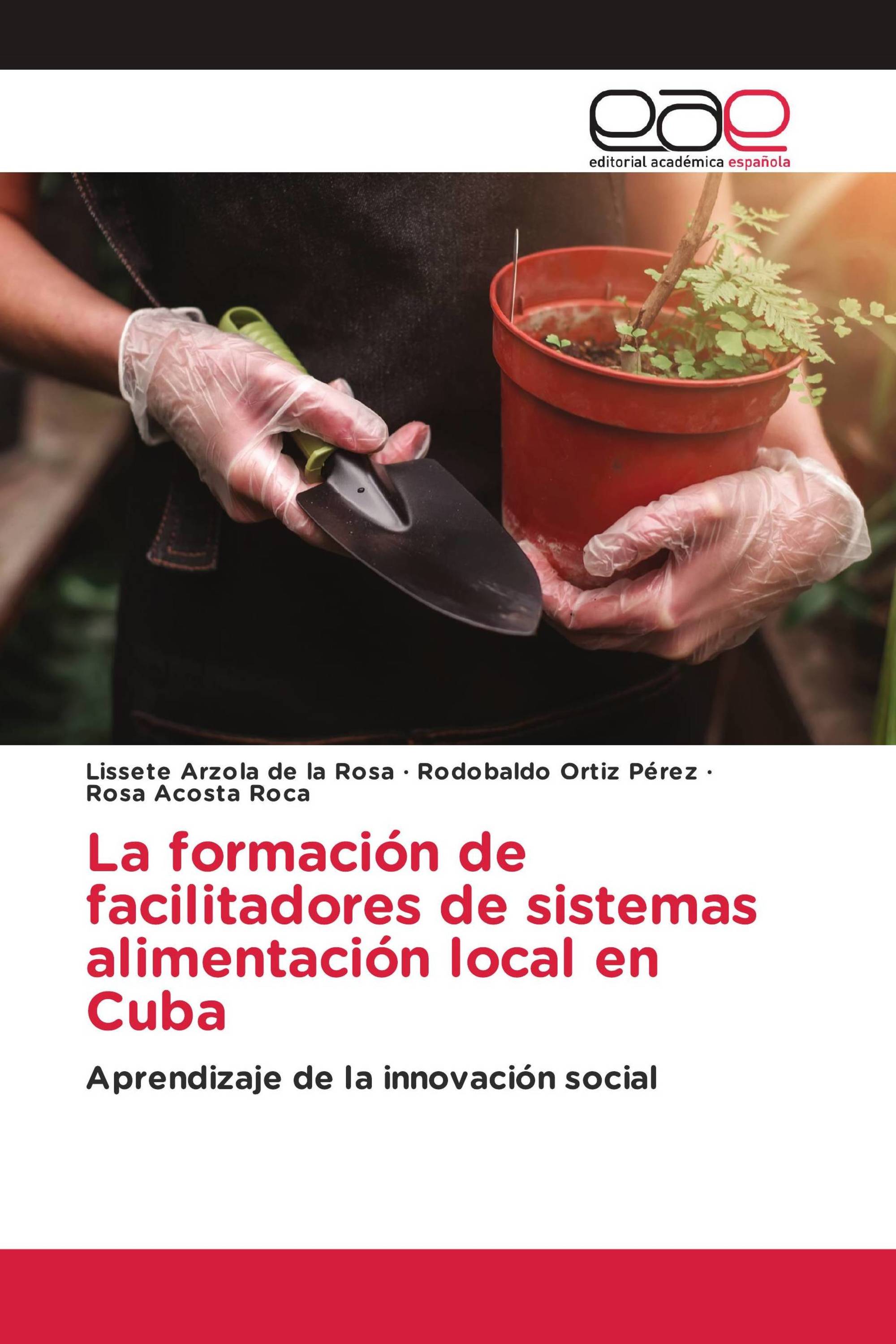 La formación de facilitadores de sistemas alimentación local en Cuba