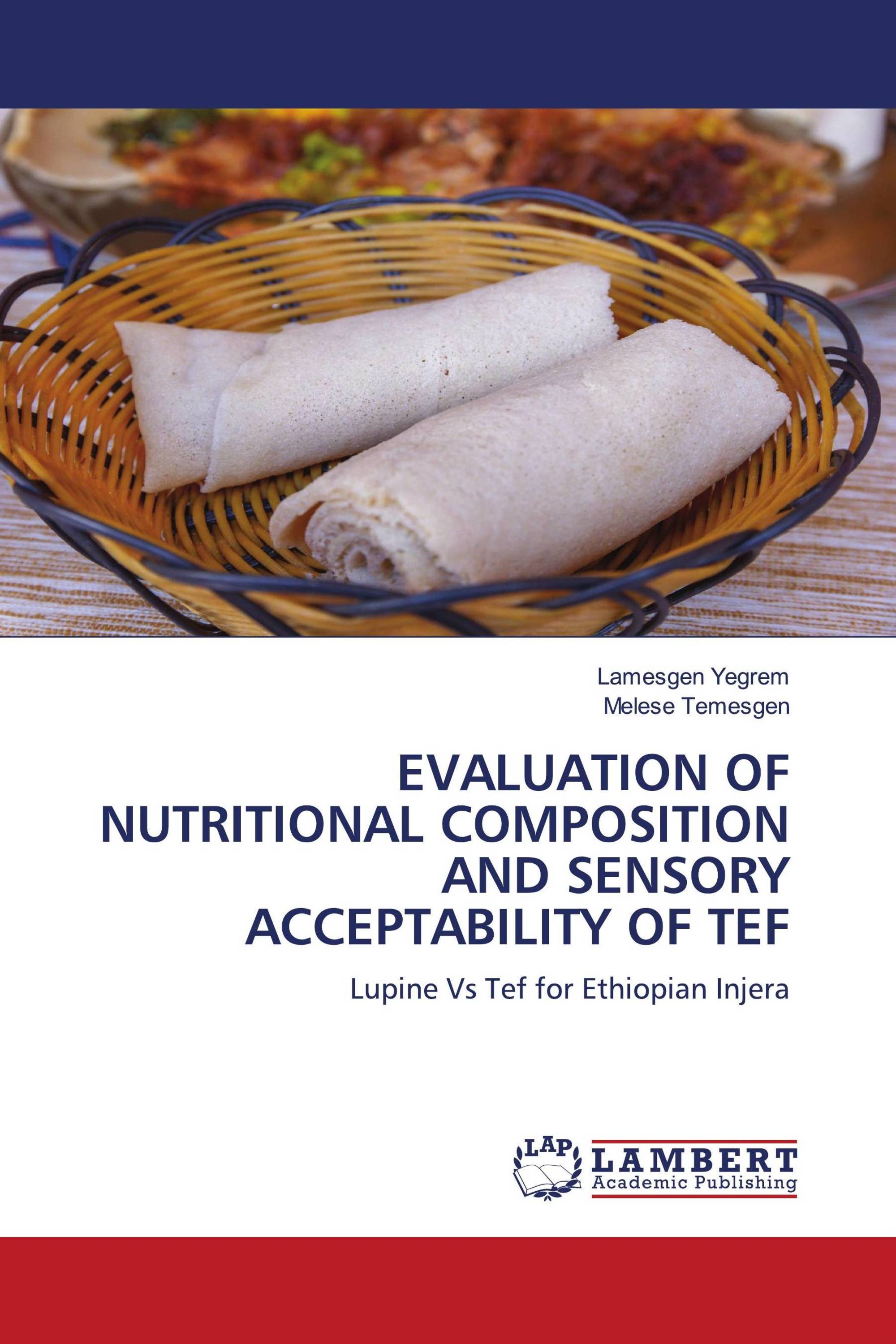 EVALUATION OF NUTRITIONAL COMPOSITION AND SENSORY ACCEPTABILITY OF TEF