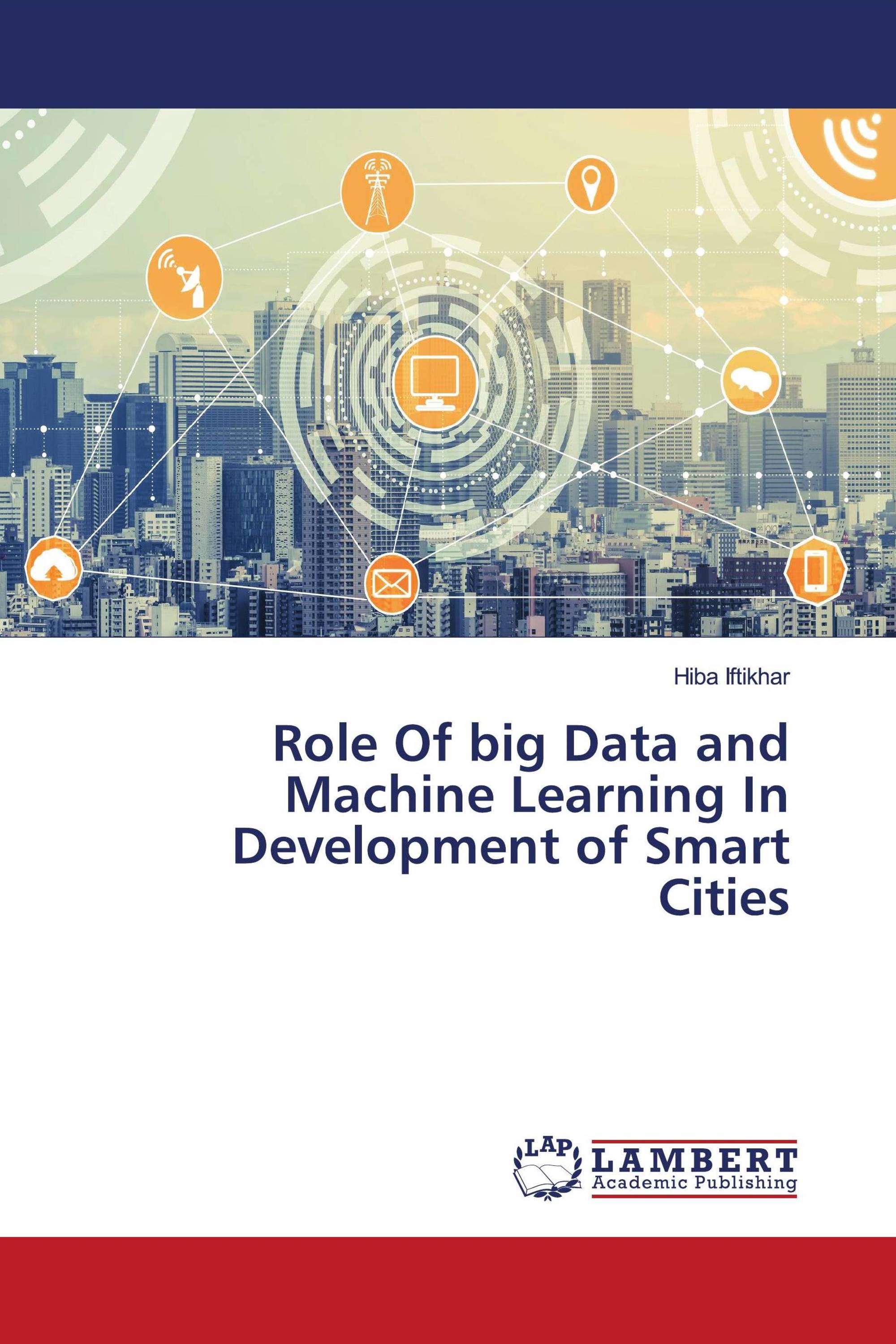 Role Of big Data and Machine Learning In Development of Smart Cities