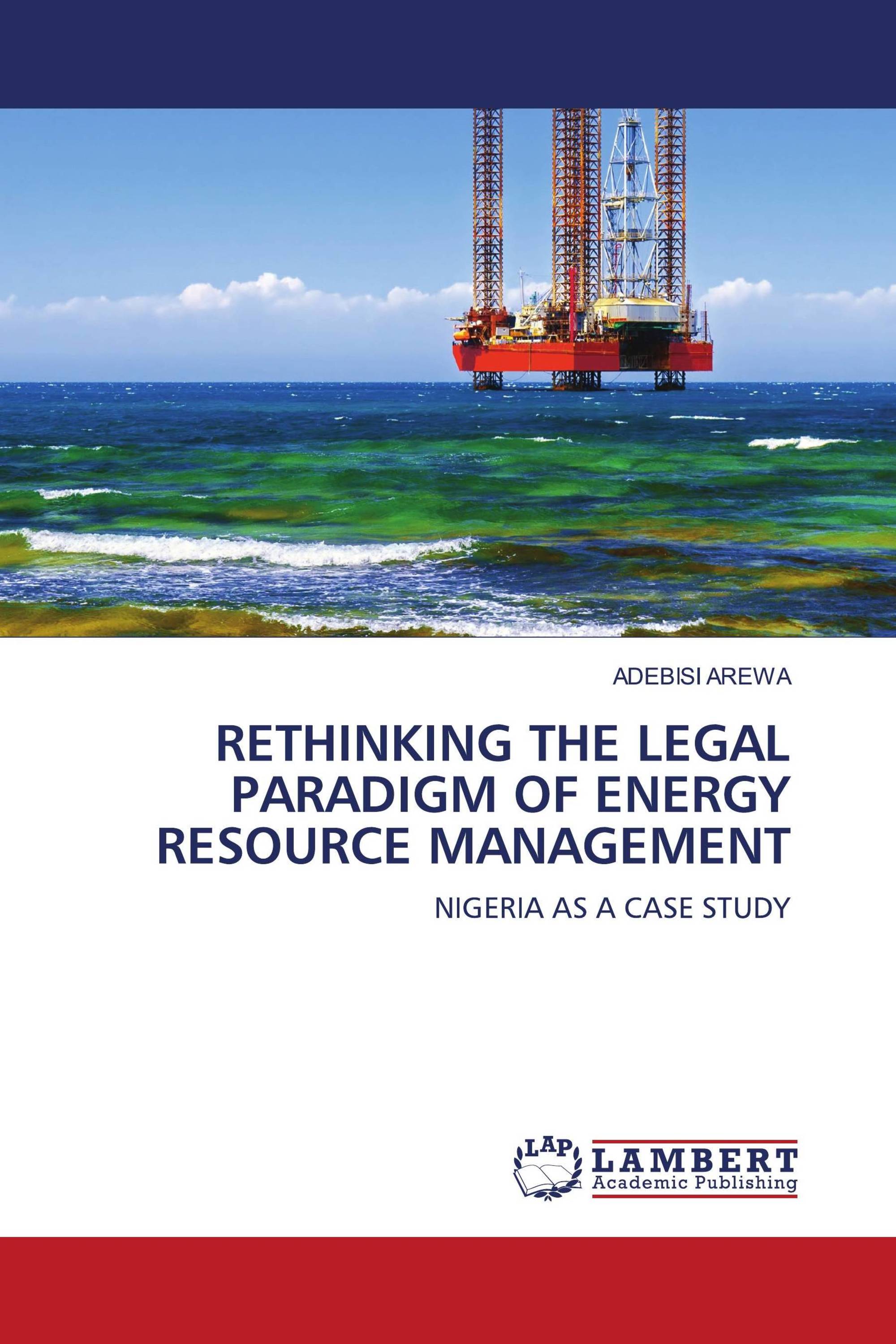 RETHINKING THE LEGAL PARADIGM OF ENERGY RESOURCE MANAGEMENT