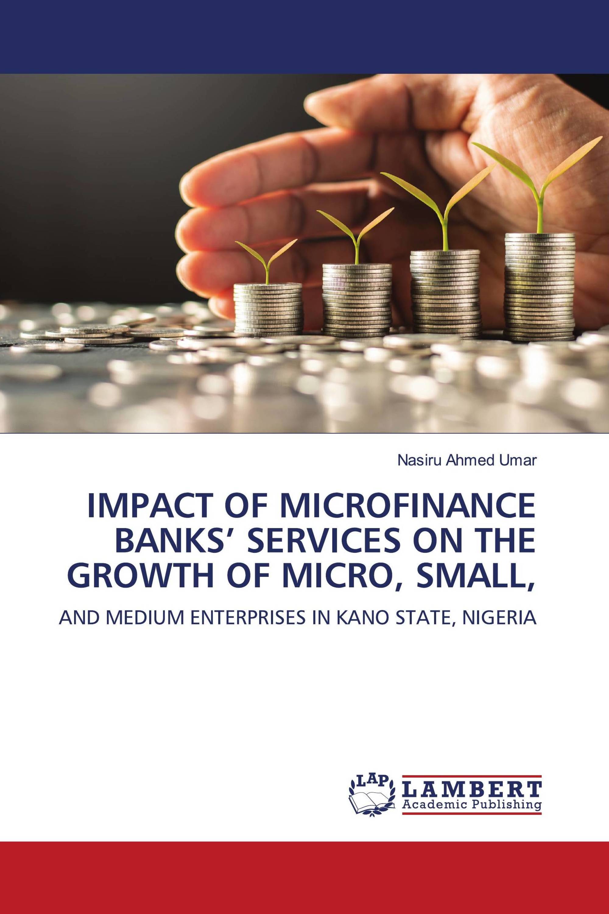 IMPACT OF MICROFINANCE BANKS’ SERVICES ON THE GROWTH OF MICRO, SMALL,