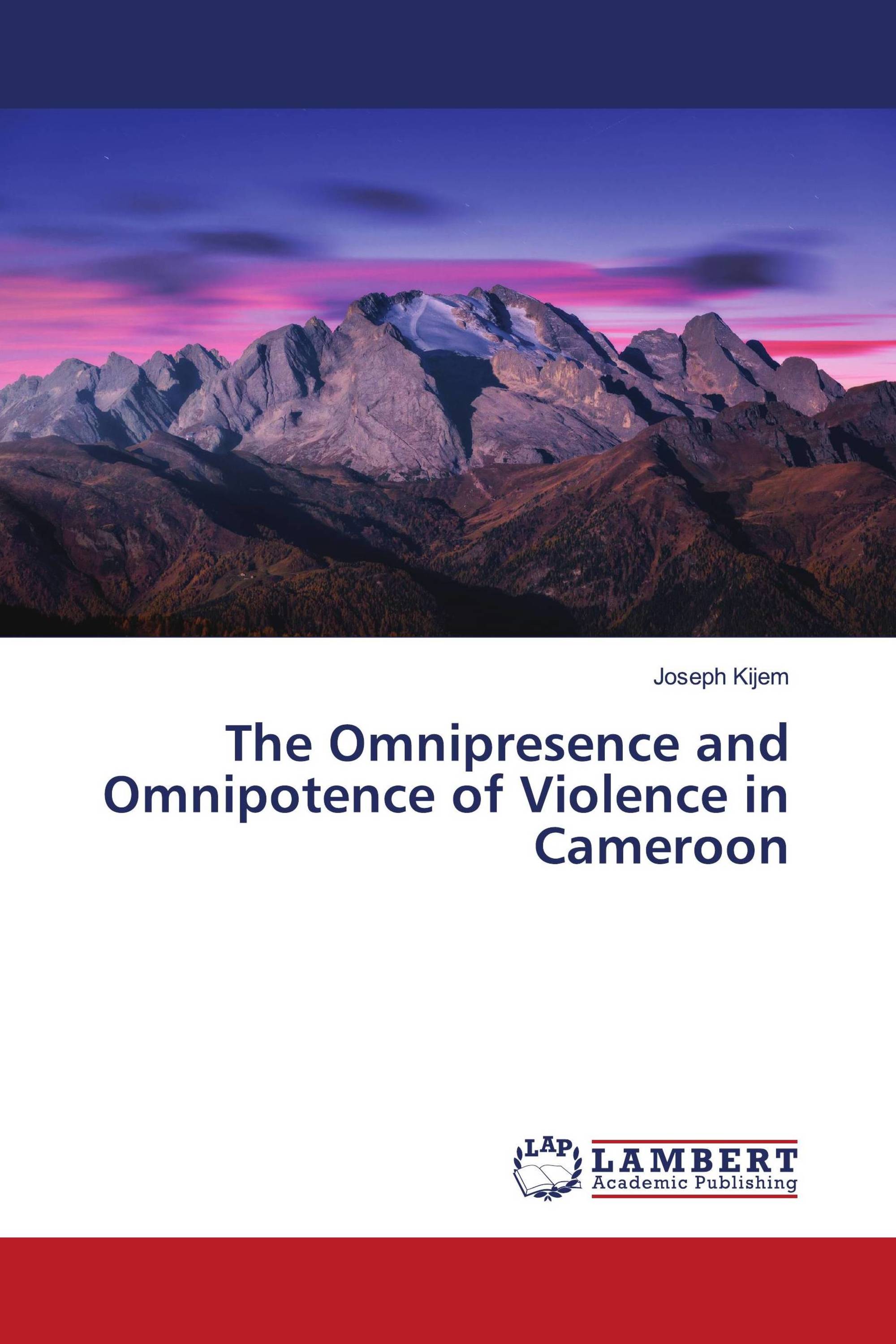 The Omnipresence and Omnipotence of Violence in Cameroon