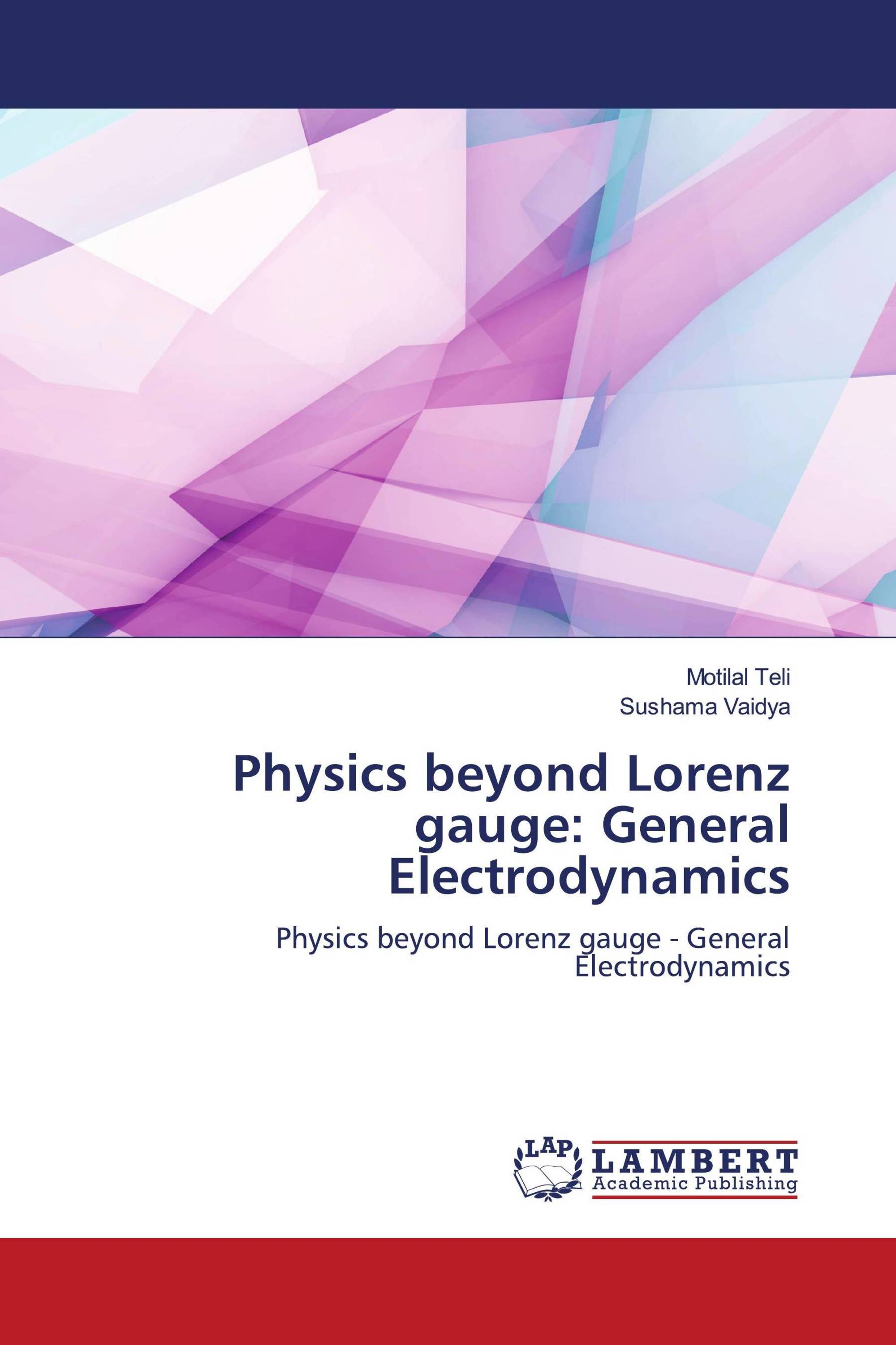 Physics beyond Lorenz gauge: General Electrodynamics