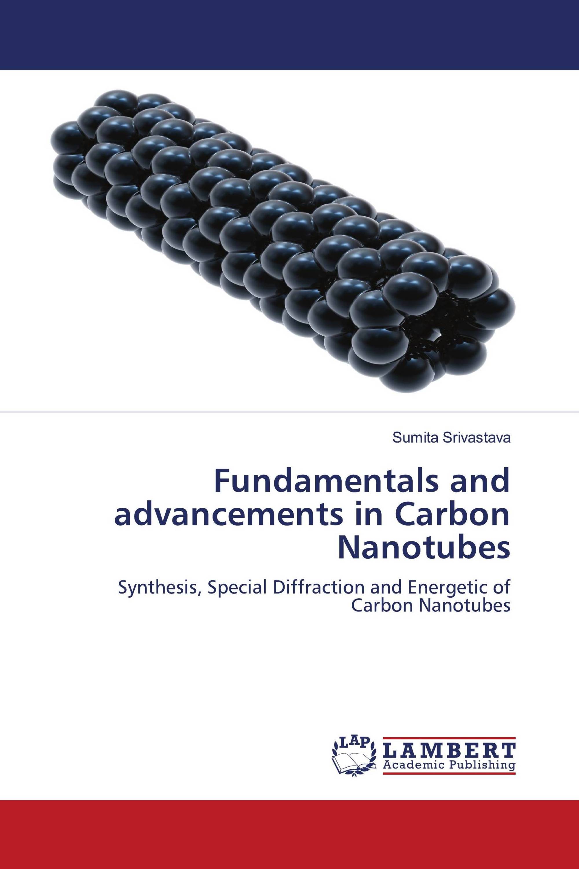 Fundamentals and advancements in Carbon Nanotubes