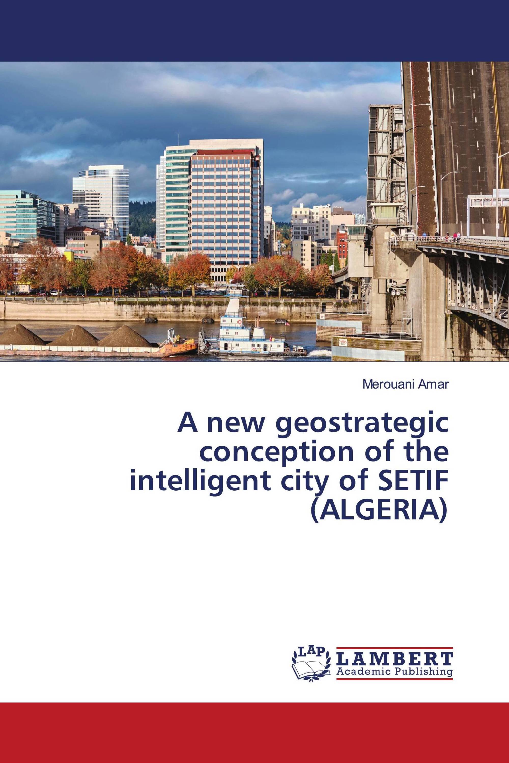 A new geostrategic conception of the intelligent city of SETIF (ALGERIA)