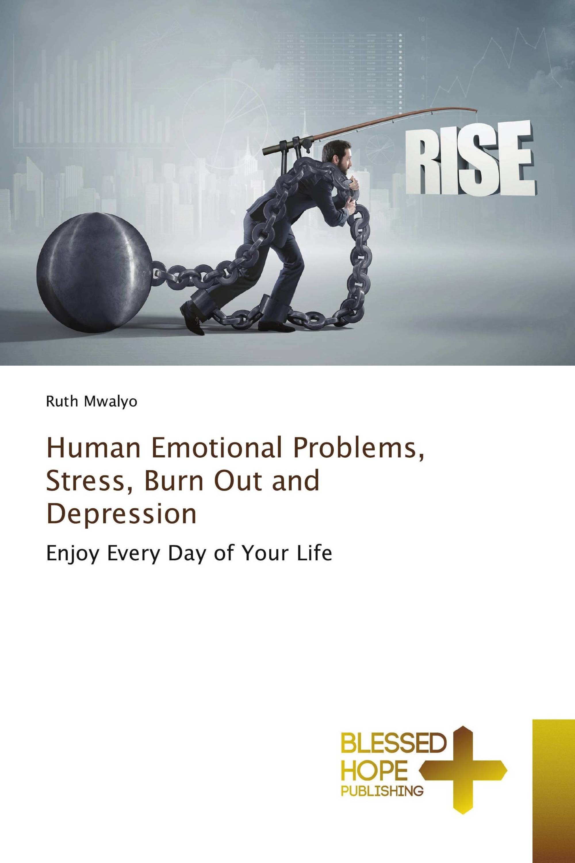 Human Emotional Problems, Stress, Burn Out and Depression