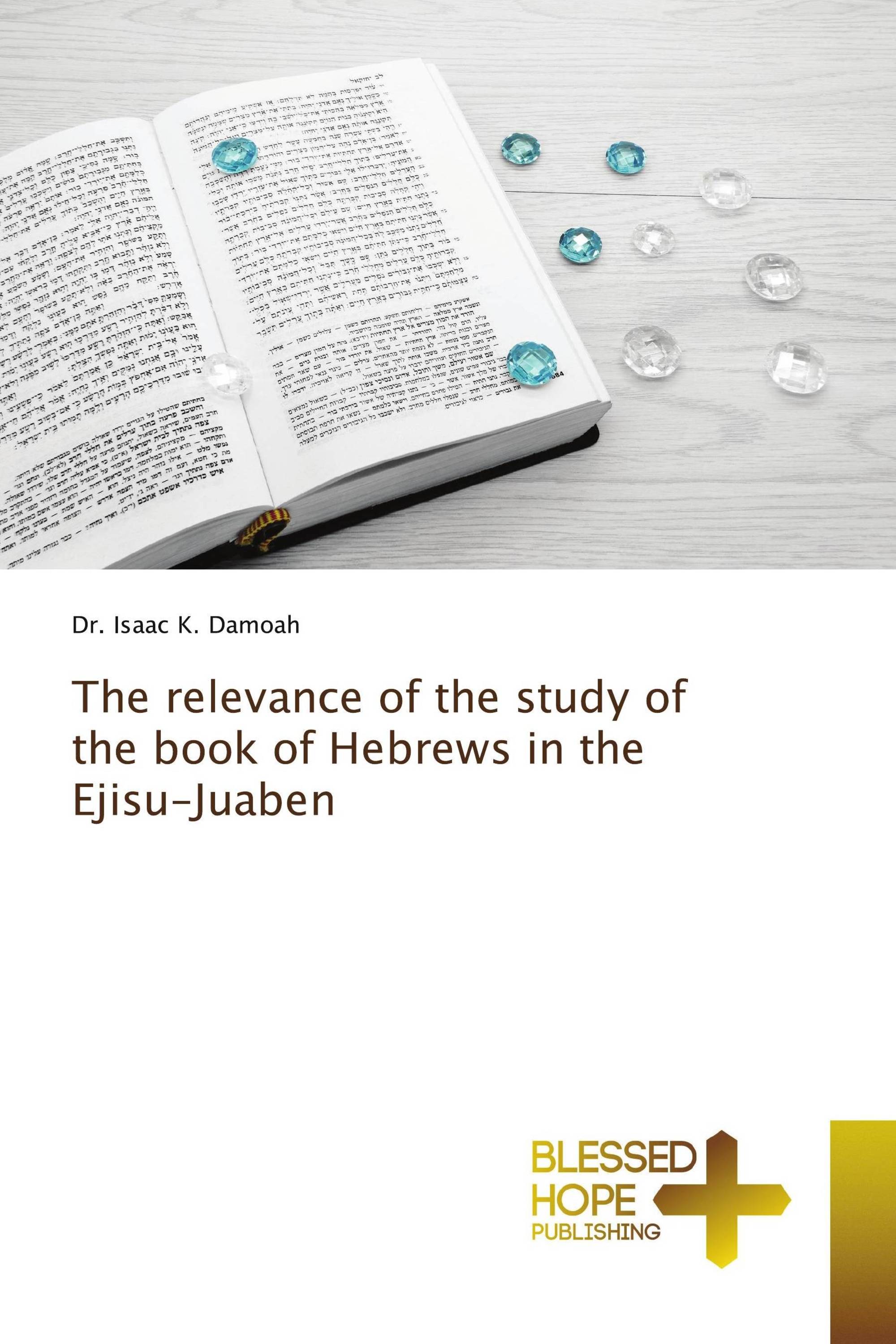 The relevance of the study of the book of Hebrews in the Ejisu-Juaben