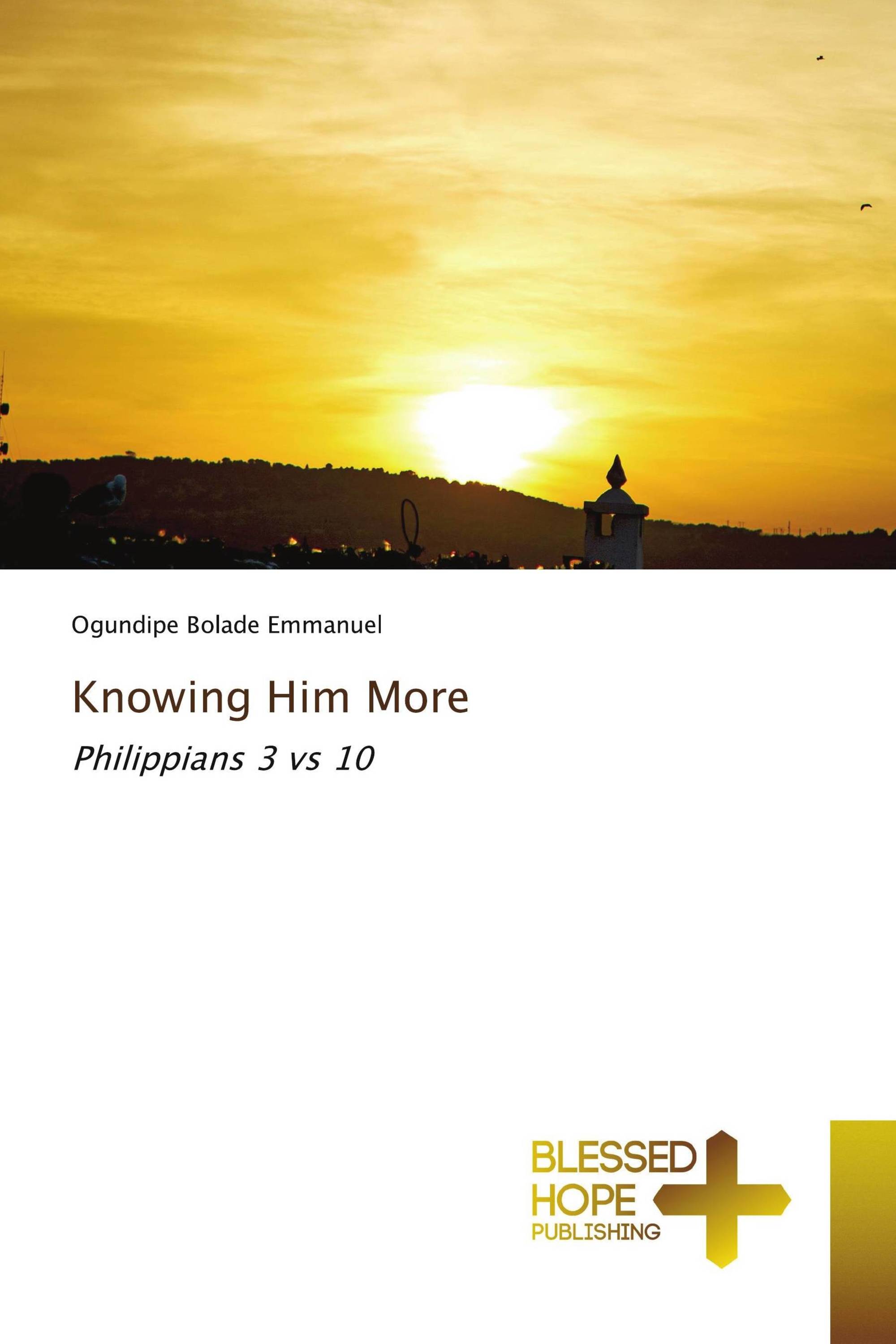 Knowing Him More