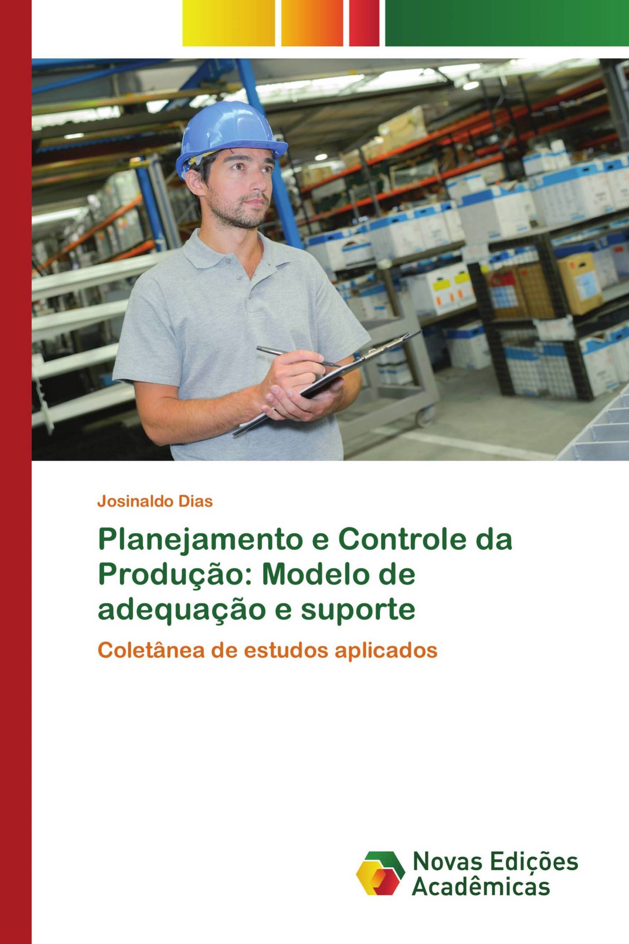 Planejamento e Controle da Produção: Modelo de adequação e suporte