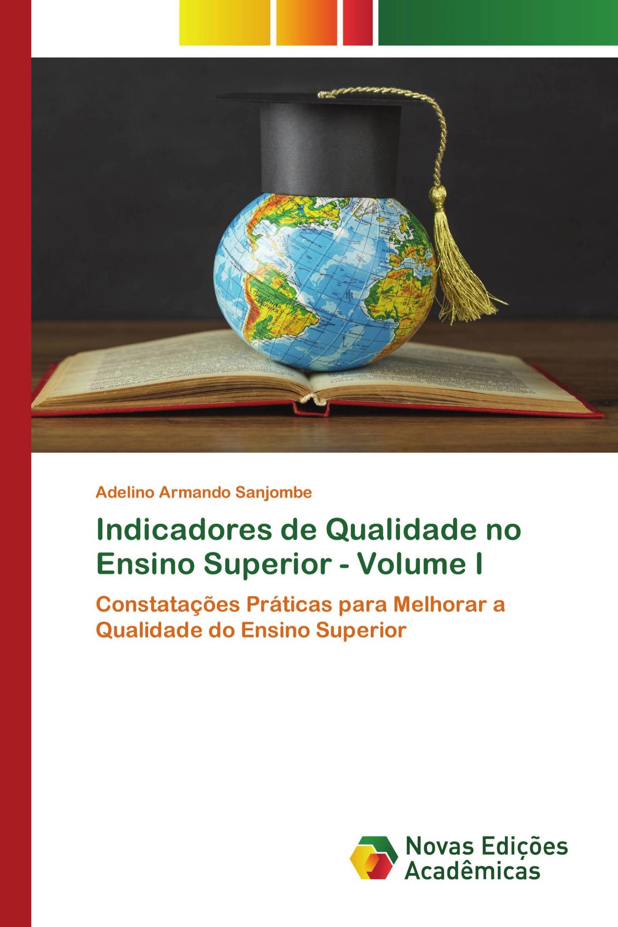 Indicadores de Qualidade no Ensino Superior - Volume I