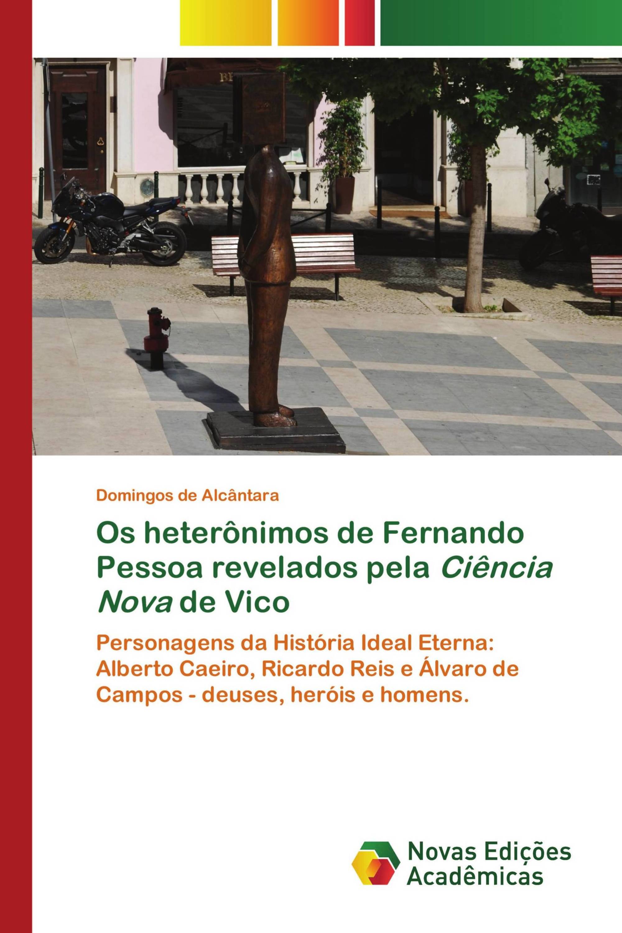 Os heterônimos de Fernando Pessoa revelados pela Ciência Nova de Vico