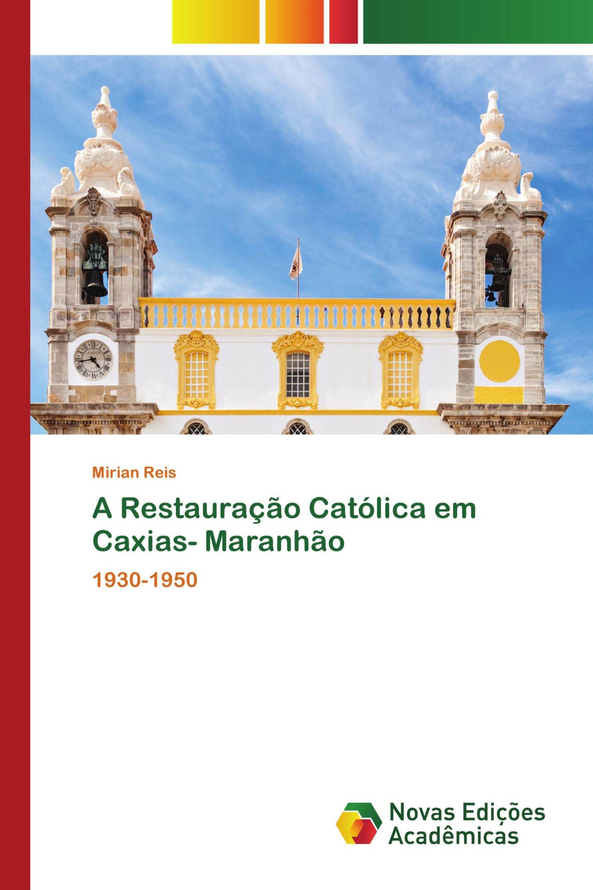 A Restauração Católica em Caxias- Maranhão