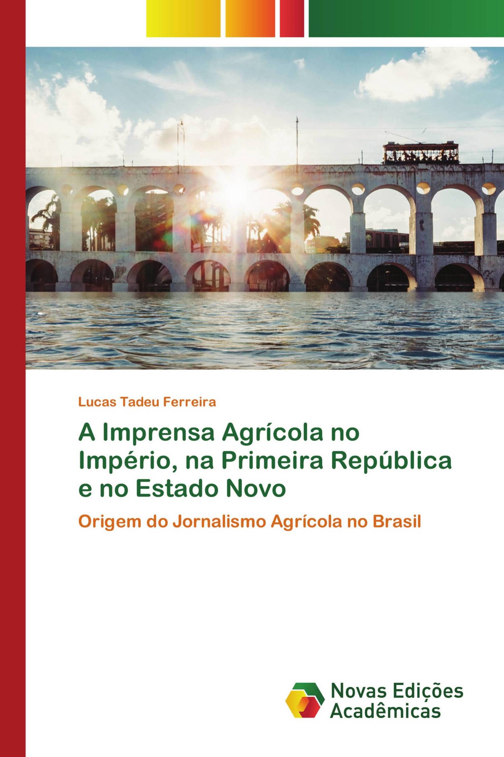 A Imprensa Agrícola no Império, na Primeira República e no Estado Novo